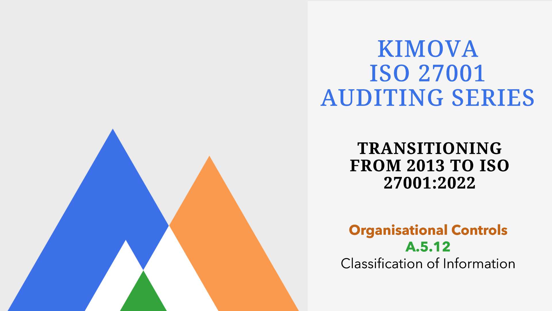 Kimova.AI ISO 27001 Auditing Series: Changes in Organisational Control A.5.12: