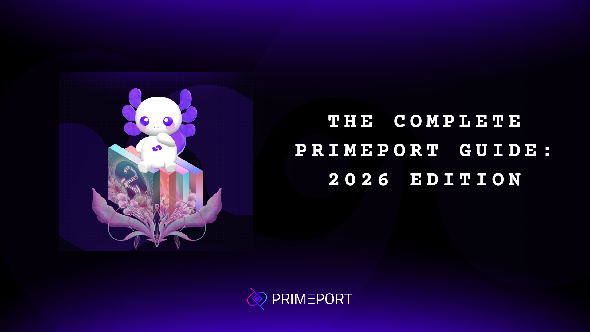 The Complete PrimePort Guide: 2026 Edition