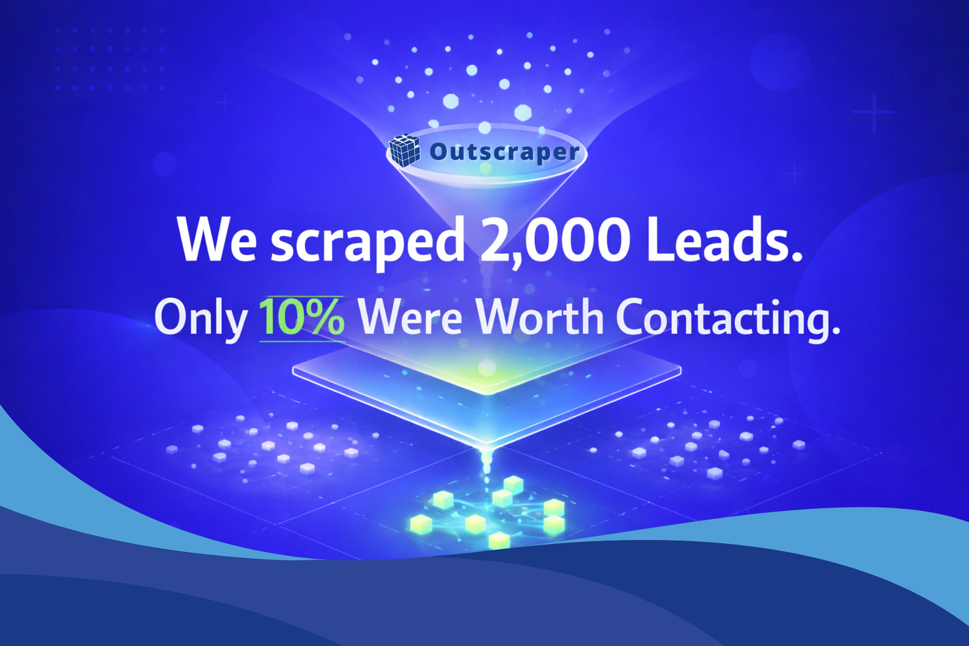We Scraped 2,000 Leads. Only 10% Were Worth Contacting
