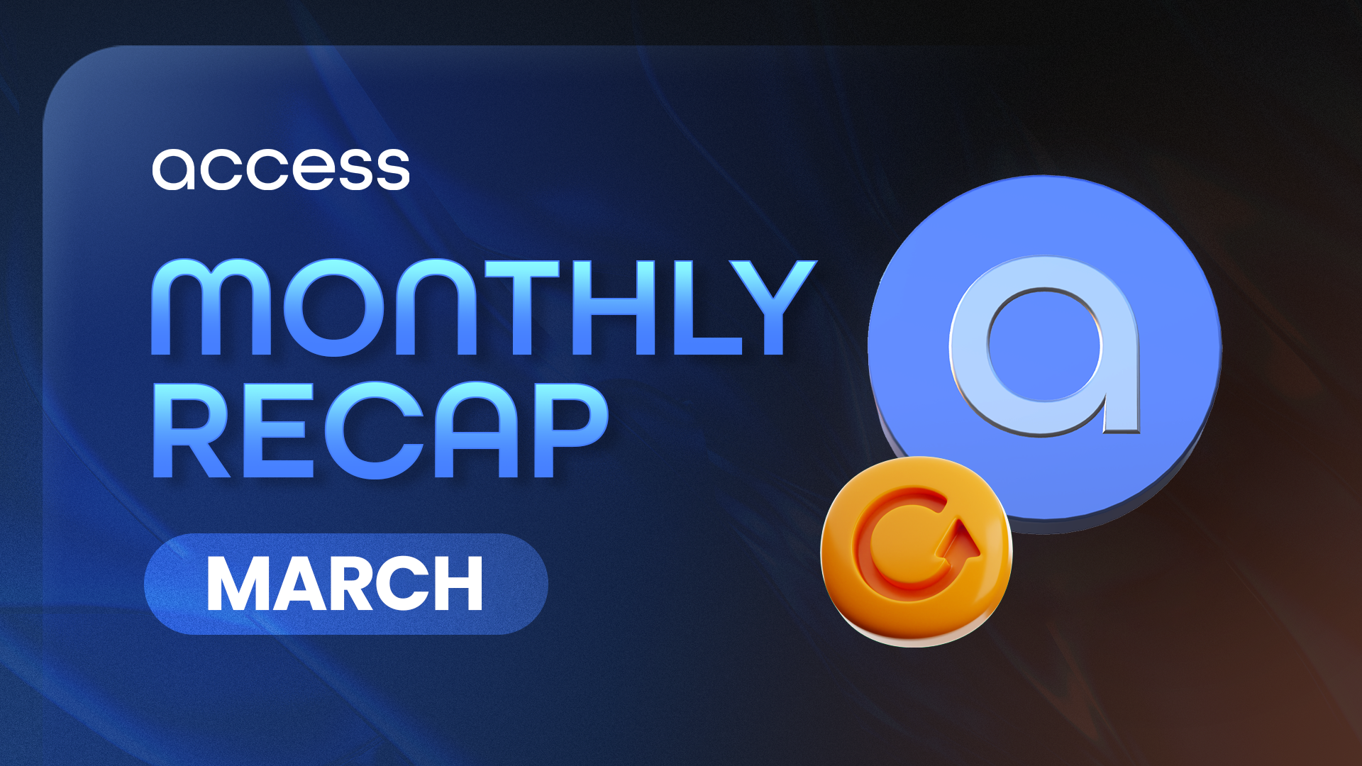 Access Protocol March 2026 Monthly Recap