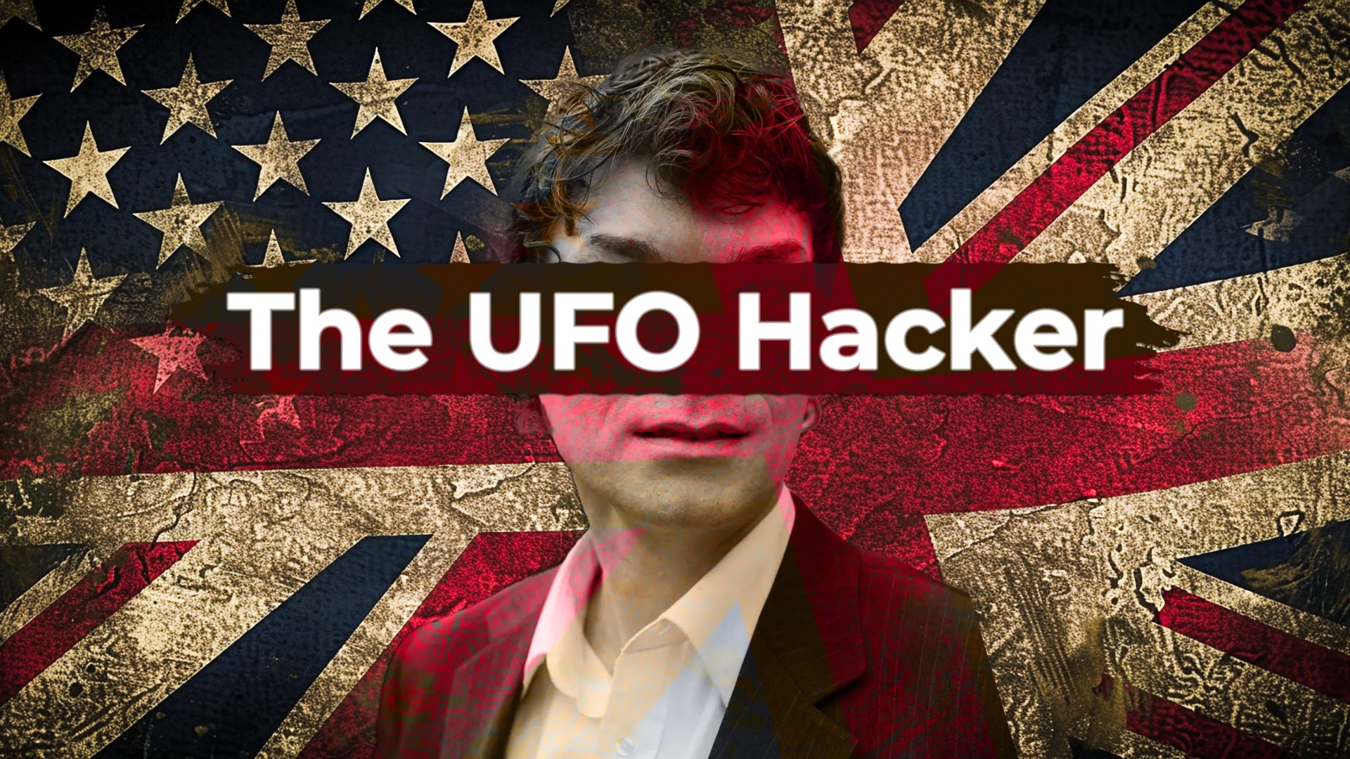 The UFO Hacker — The Unbelievable Story of Gary McKinnon