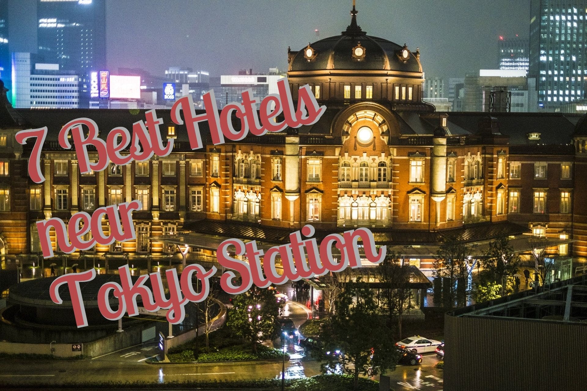 7 Best Hotels Near Tokyo Station An Travel Guide Jw Web Magazine 7 Best Hotels Near Tokyo Station