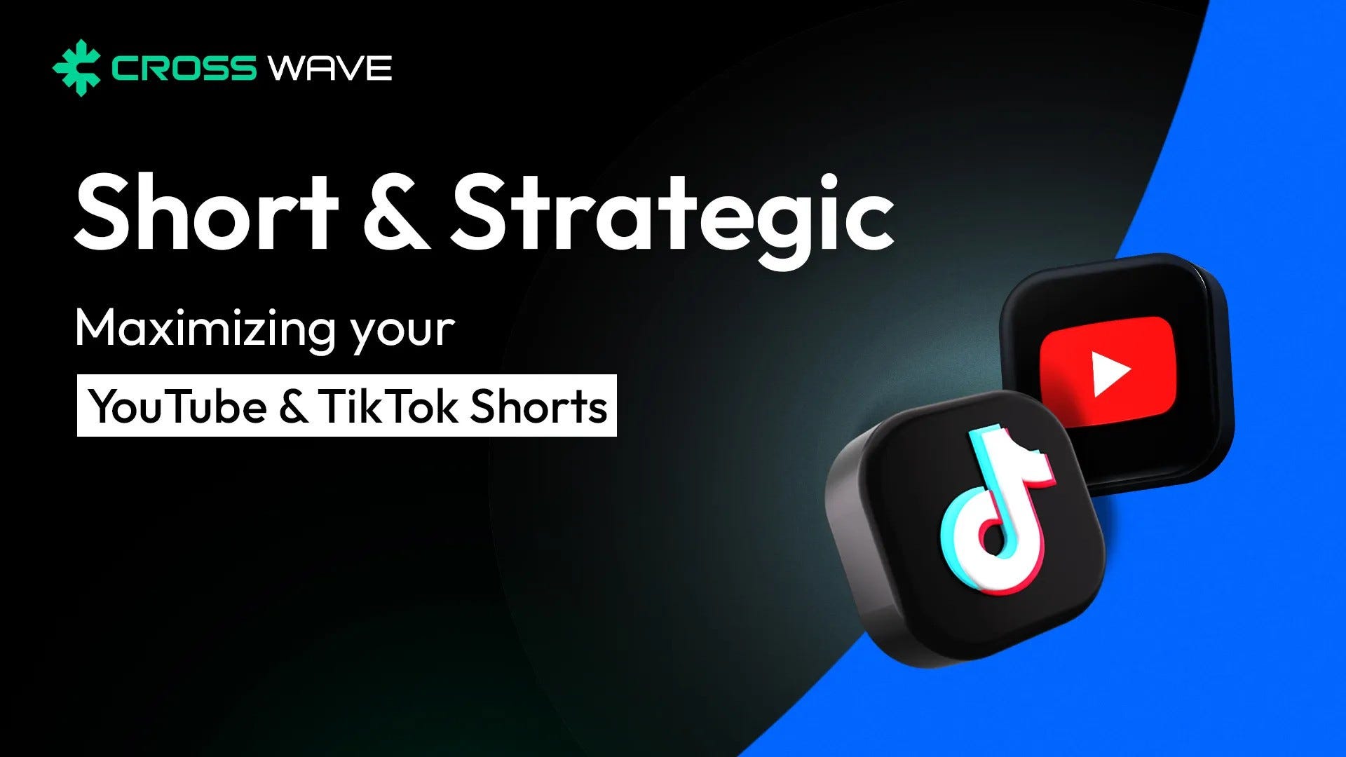 The CROSS Wave Strategy Guide for Short-Form Video Gaming Content