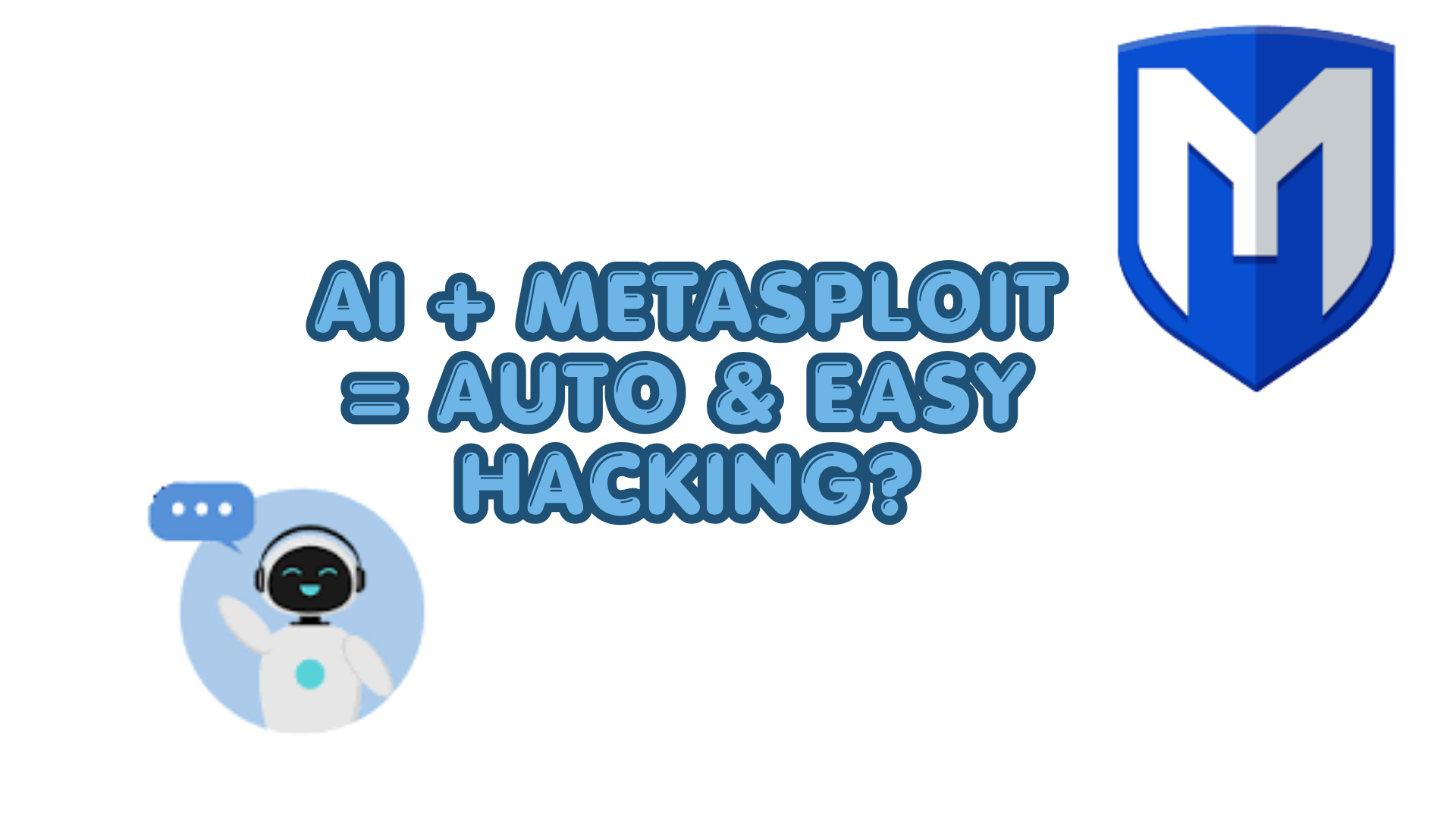 AI + Metasploit = Auto & Easy Hacking?