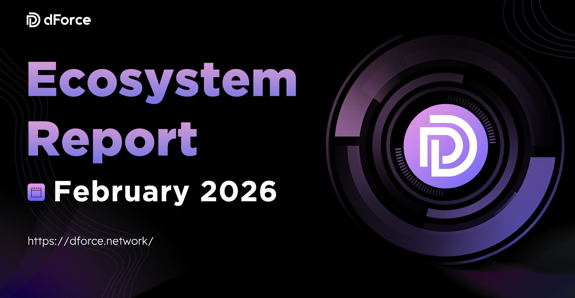 dForce Ecosystem Report — February 2026