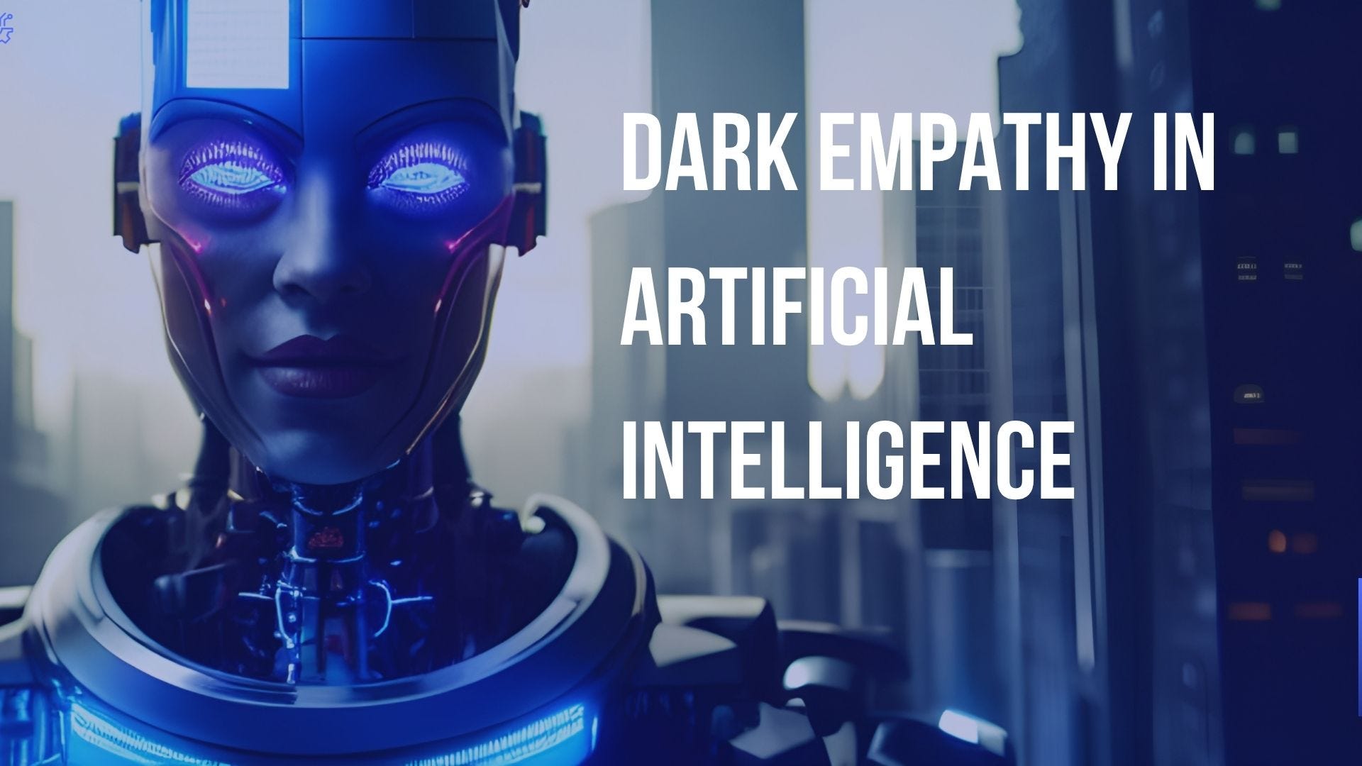 The Dark Empathy of Artificial Intelligence: Designs That Understand Us Too Well