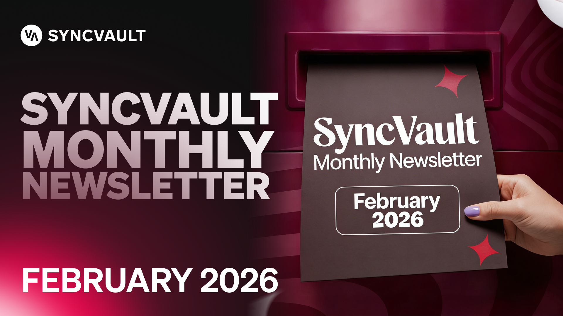 SyncVault Monthly Newsletter (February 2026)