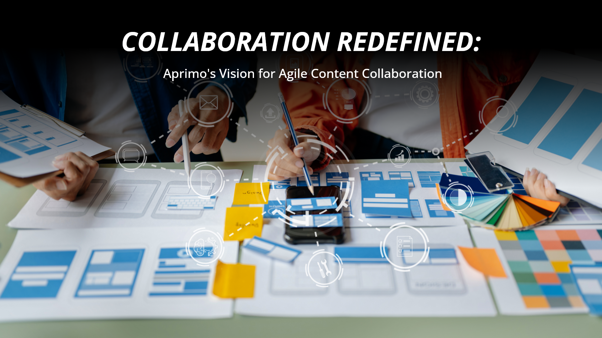 Transforming Teamwork: Aprimo’s Vision for Dynamic Content Collaboration