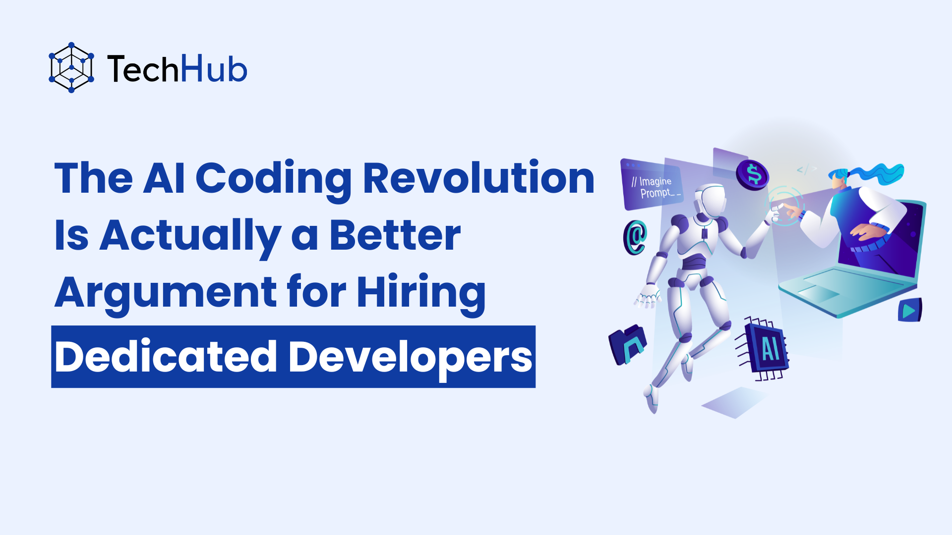 The AI Coding Revolution Is Actually a Better Argument for Hiring Dedicated Developers