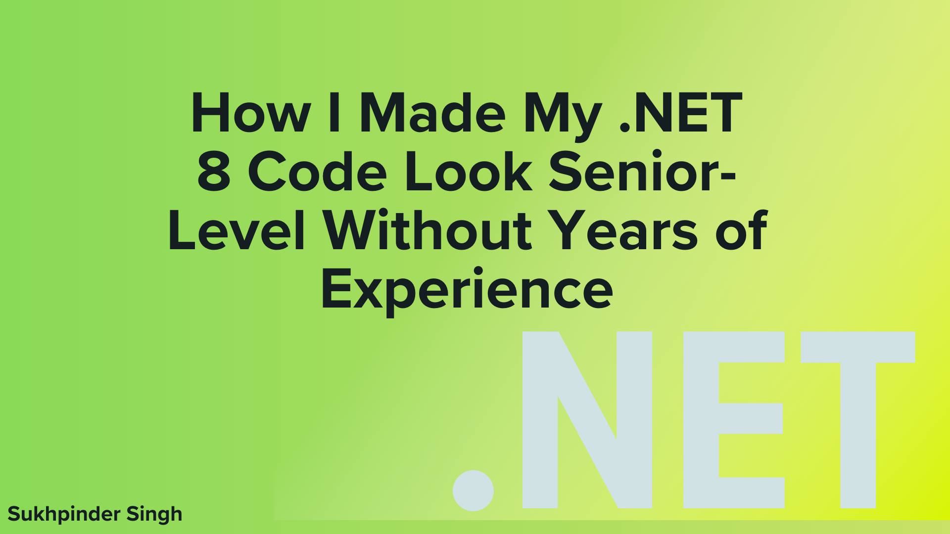 How I Made My .NET 8 Code Look Senior-Level Without Years of Experience
