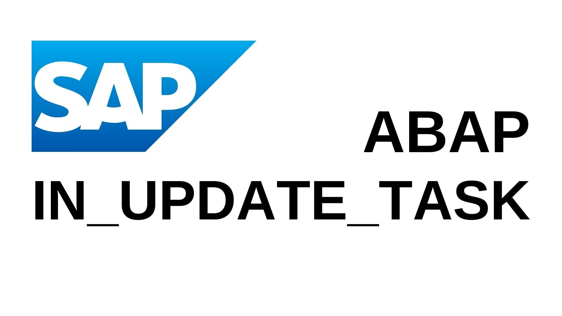 ABAP’ta ‘IN_UPDATE_TASK’