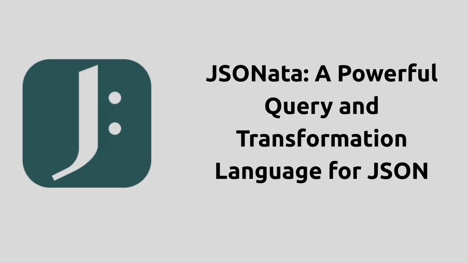 JSONata Explained: Query and Transform JSON Without the Boilerplate