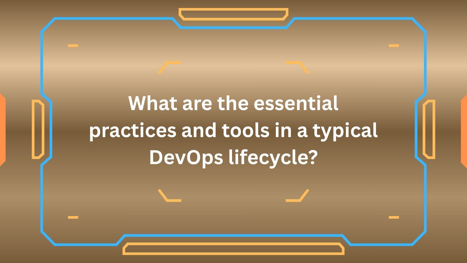 What are the essential practices and tools in a typical DevOps lifecycle?