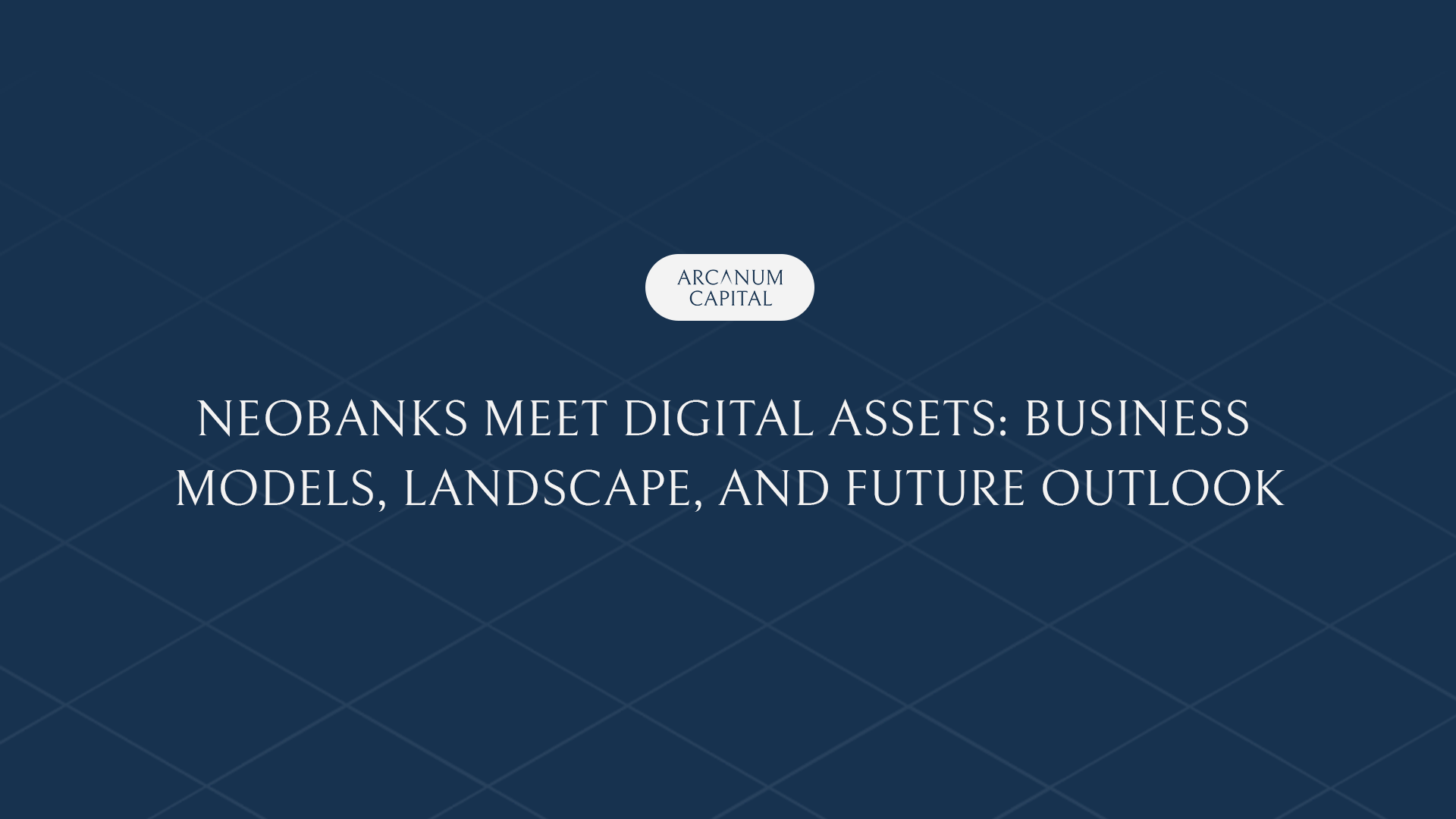 Neobanks Meet Digital Assets: Business Models, Landscape, and Future Outlook