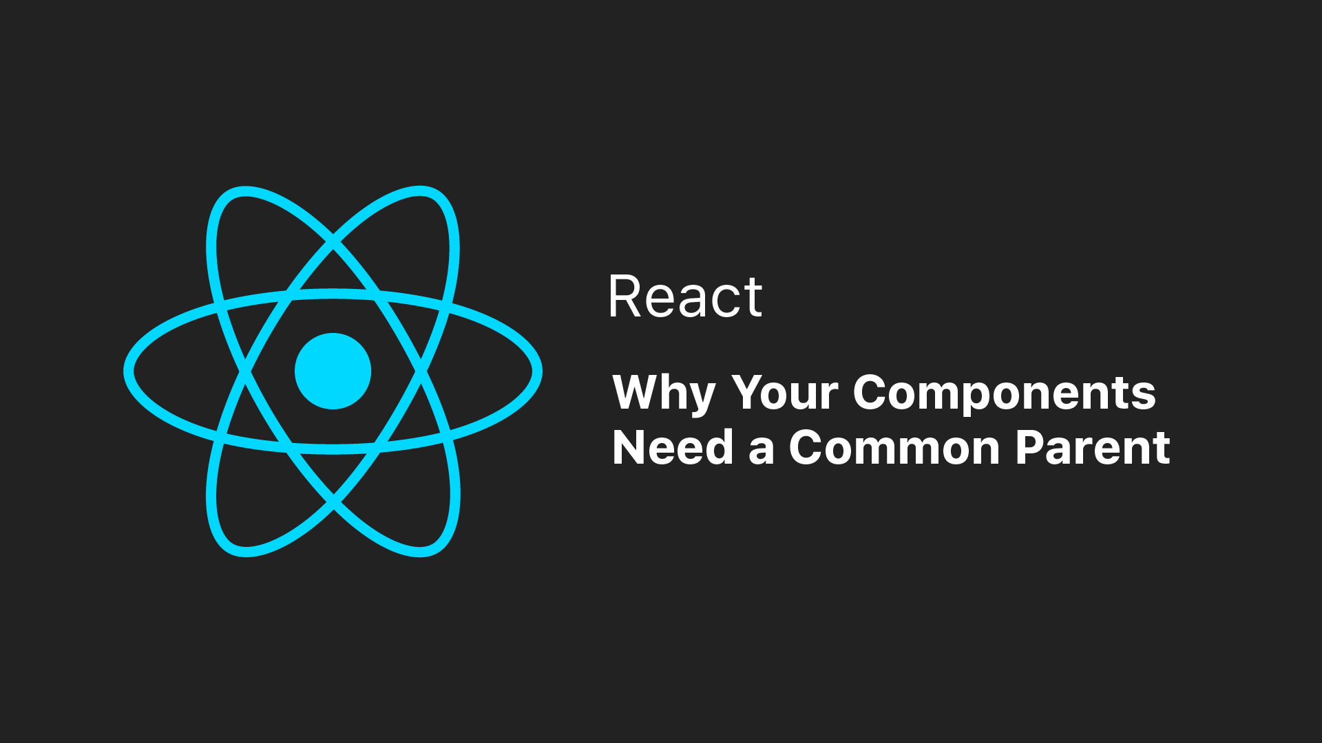 Moving State Up: Why Your Components Need a Common Parent