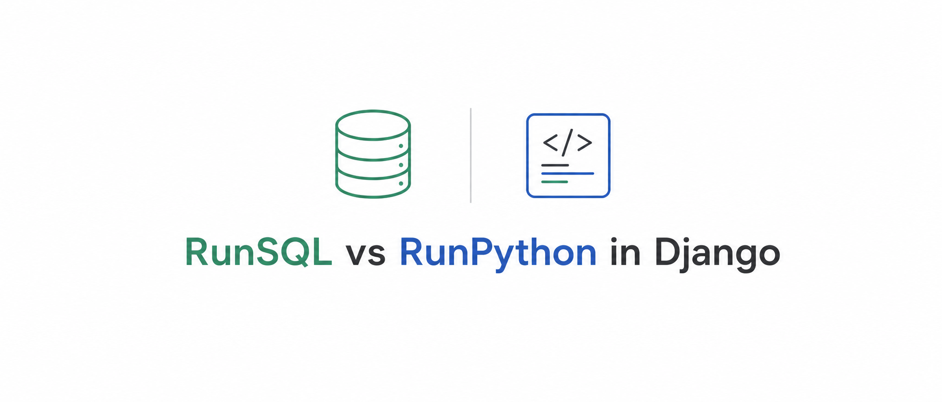 Django Migration Operations — RunSQL vs RunPython