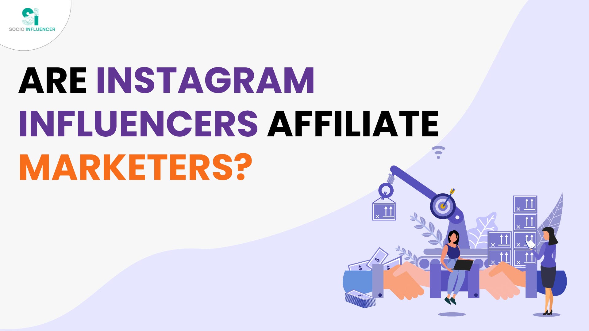Do Instagram Influencers Work as Affiliate Marketers | Socio Influencer