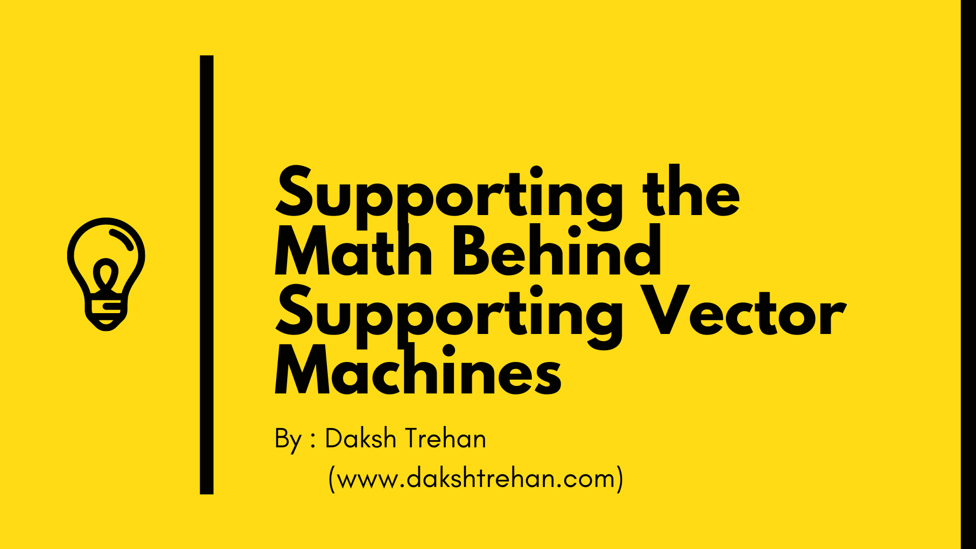 Supporting the Math Behind Supporting Vector Machines!
