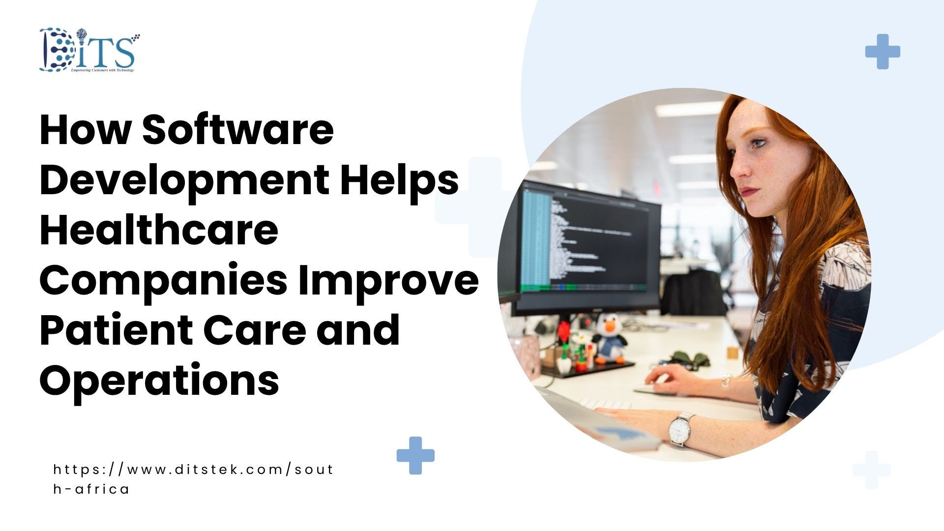 How Software Development Helps Healthcare Companies Improve Patient Care and Operations