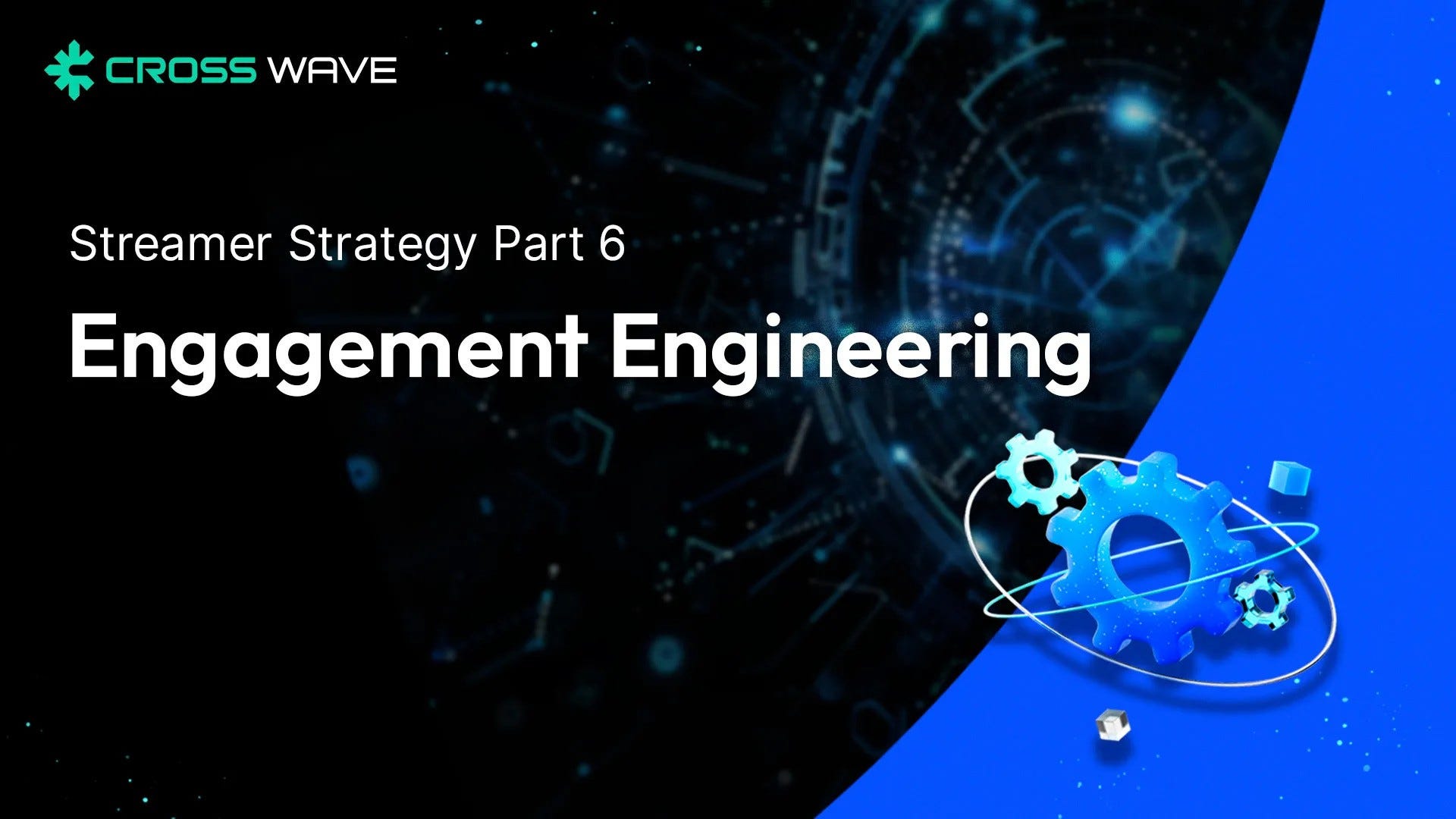 Streamer Strategy Part 6: Engagement Engineering