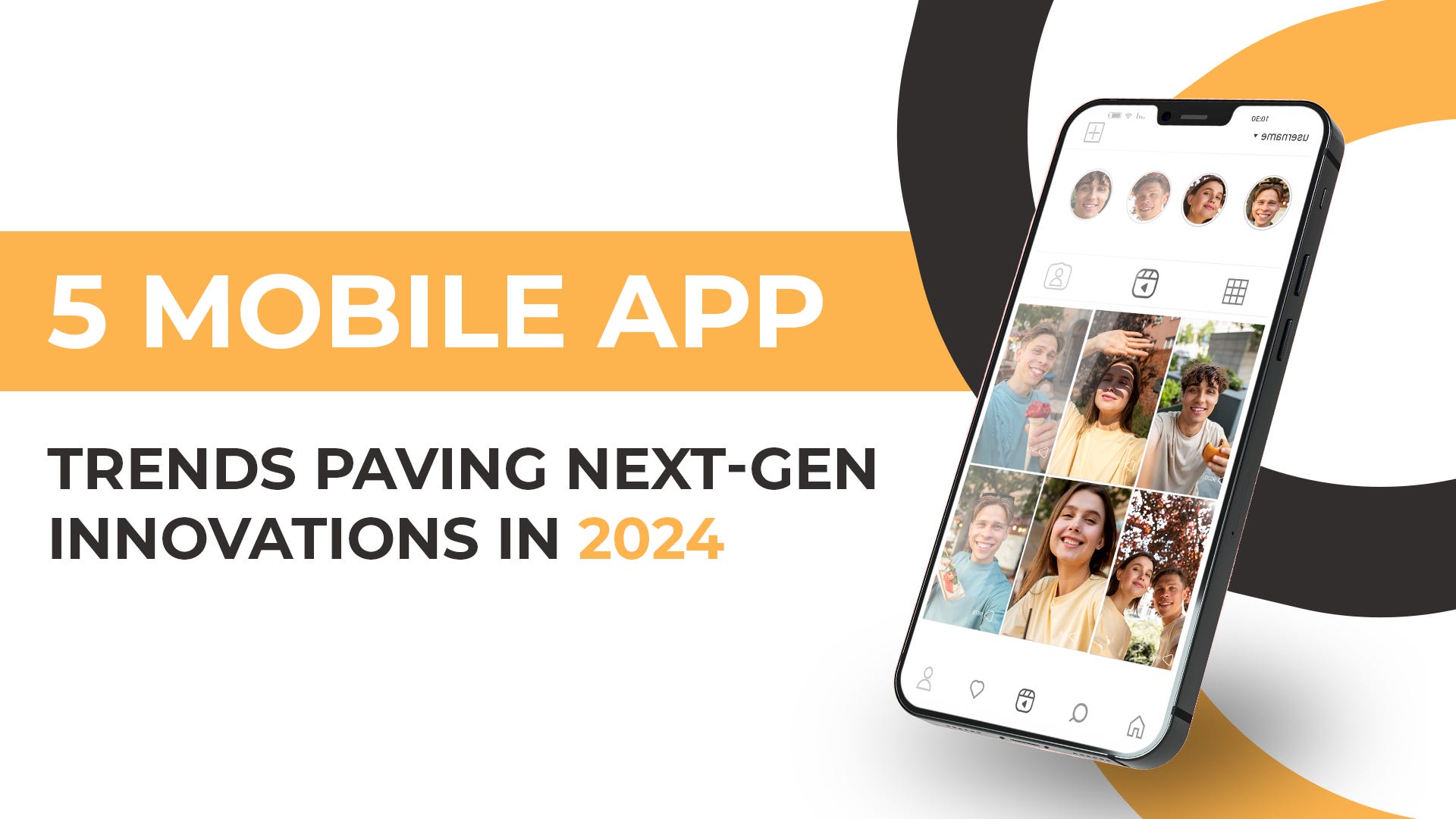 5 Mobile App Trends Paving Next-Gen Innovations in 2024