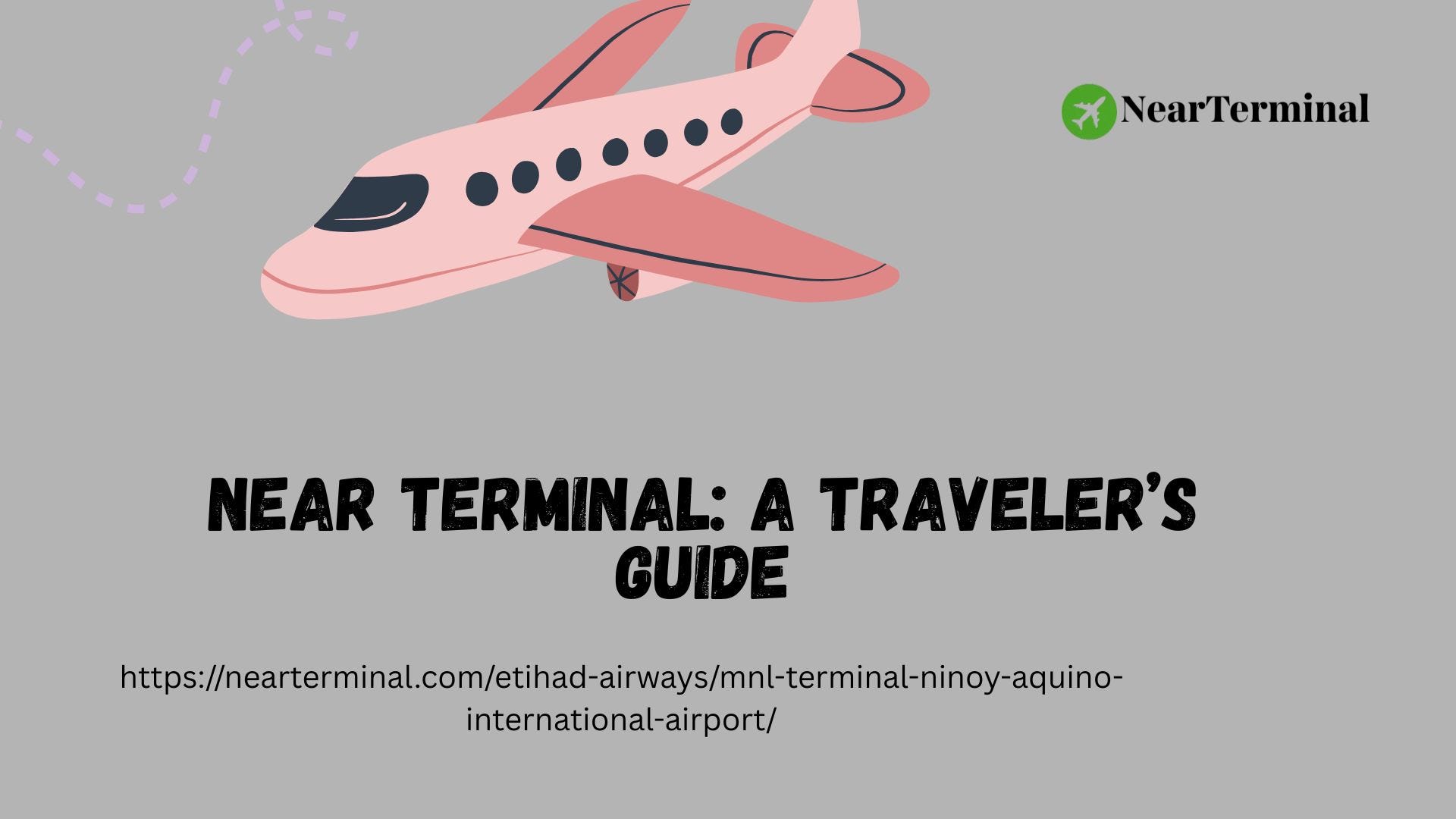 Near Terminal: A Traveler’s Guide