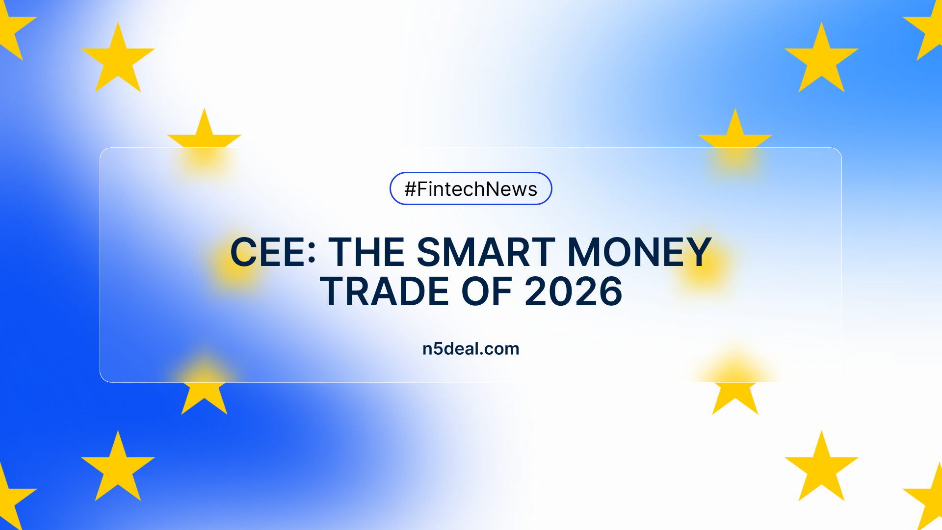 CEE Fintech M&A: The Smart Money Trade of 2026