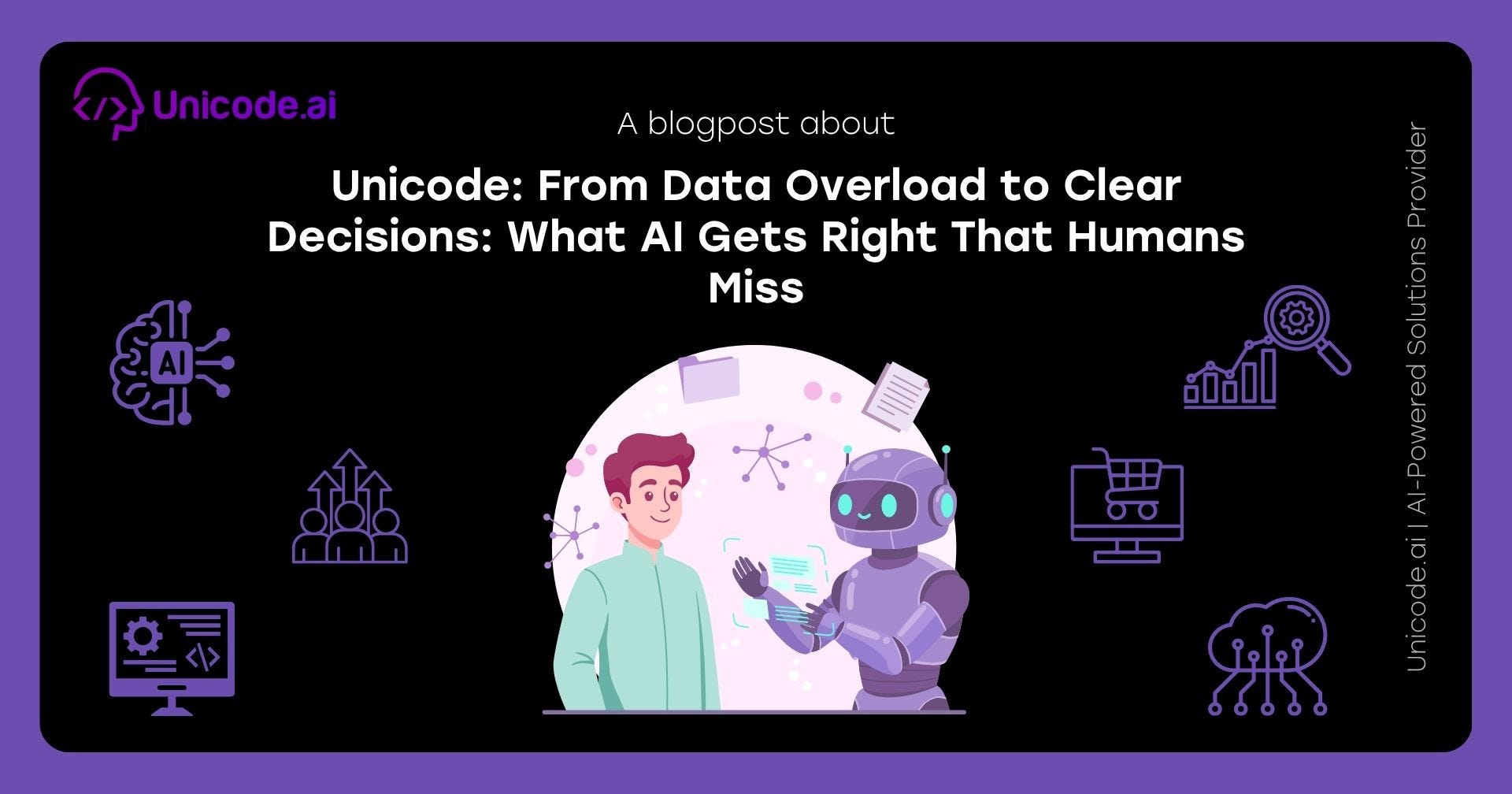 Unicode: From Data Overload to Clear Decisions: What AI Gets Right That Humans Miss