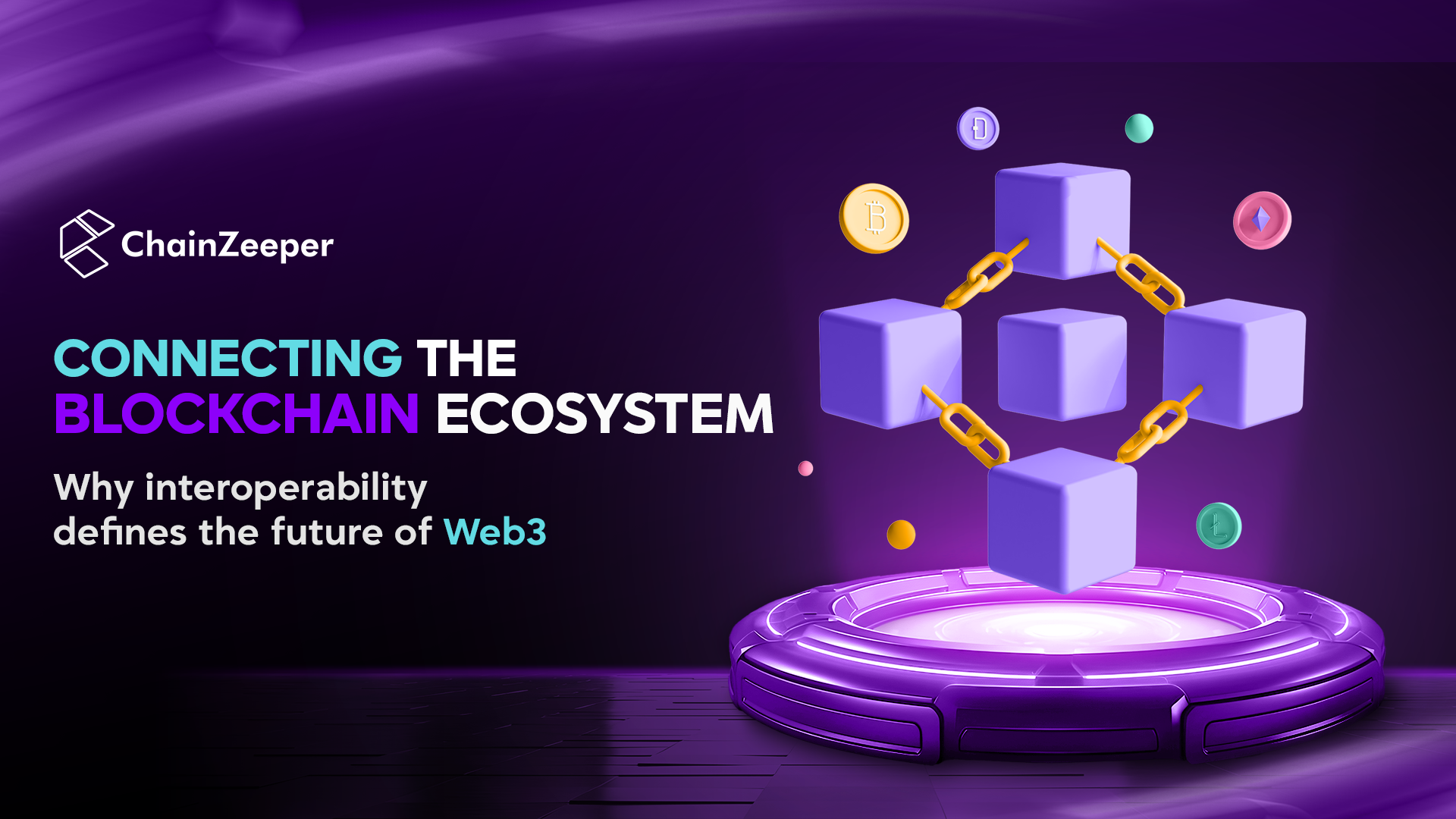 Cross-Chain Interoperability: The Key to a Truly Connected Web3