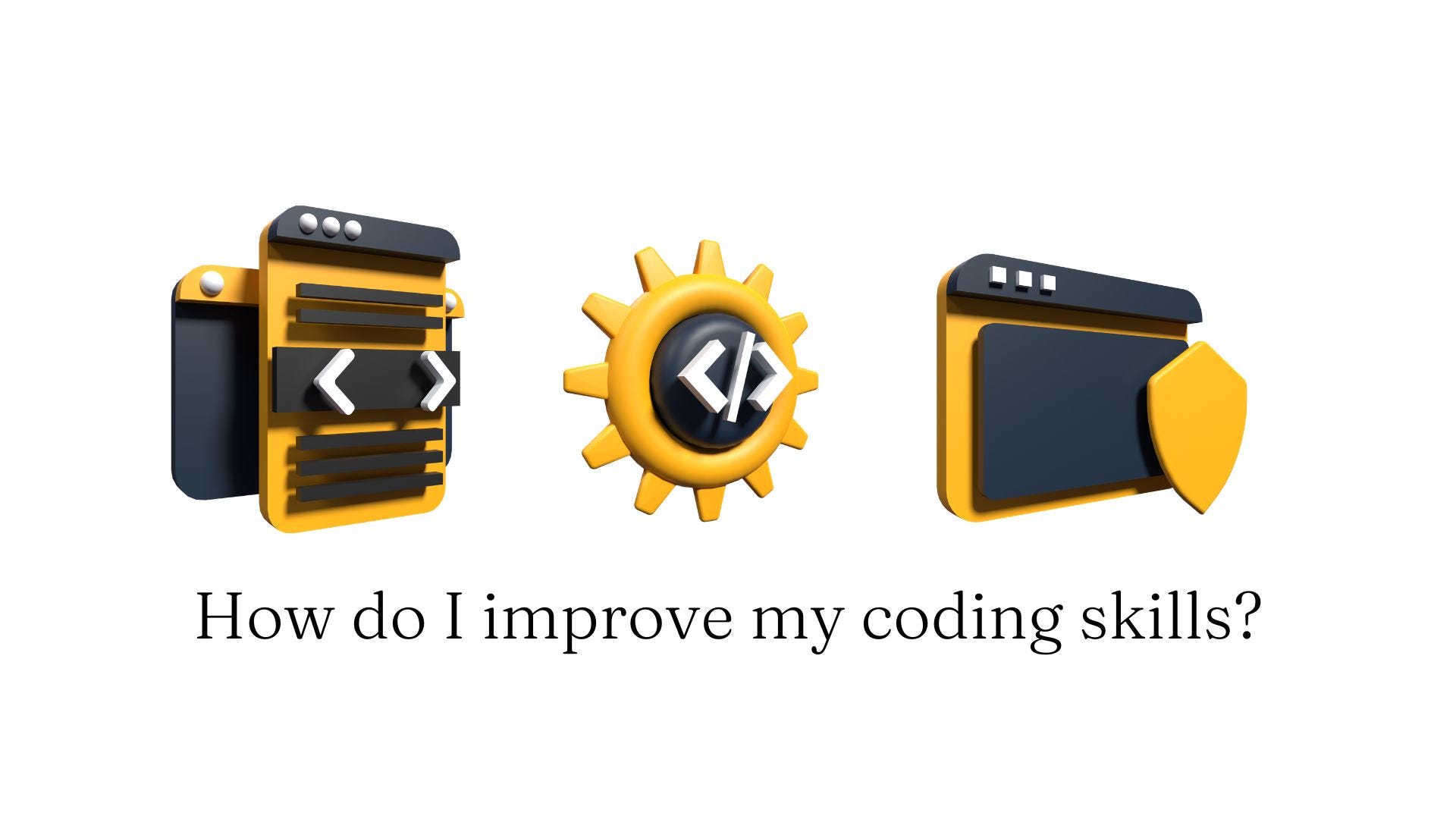 Step by step guide to improving you coding skills