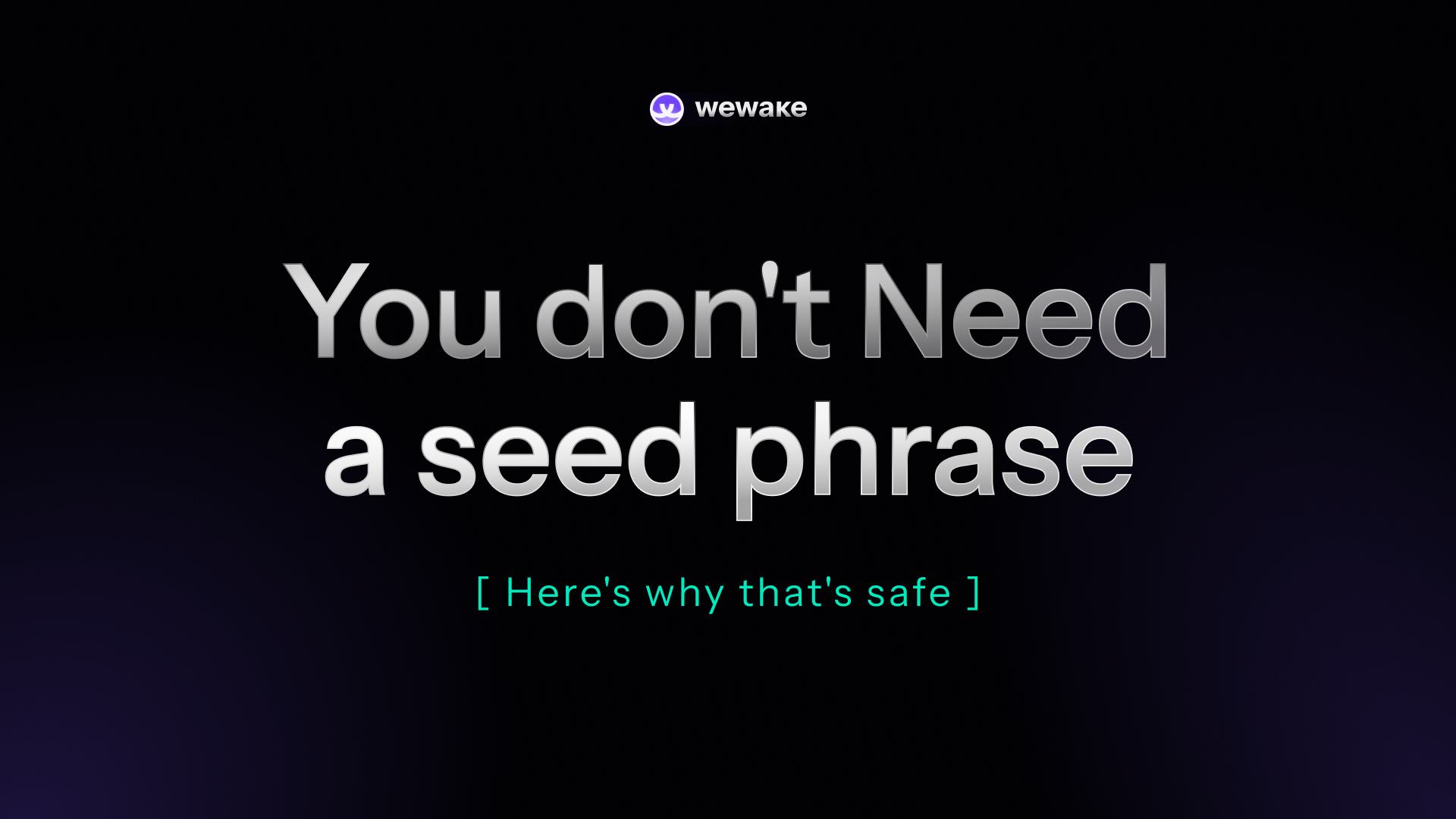 You Don’t Need a Seed Phrase — Here’s Why That’s Safe