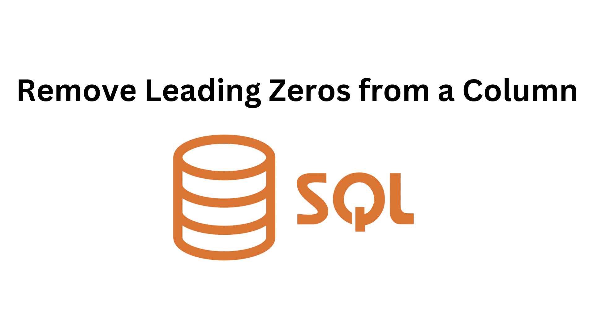 How to Remove Leading Zeros from a Column in SQL