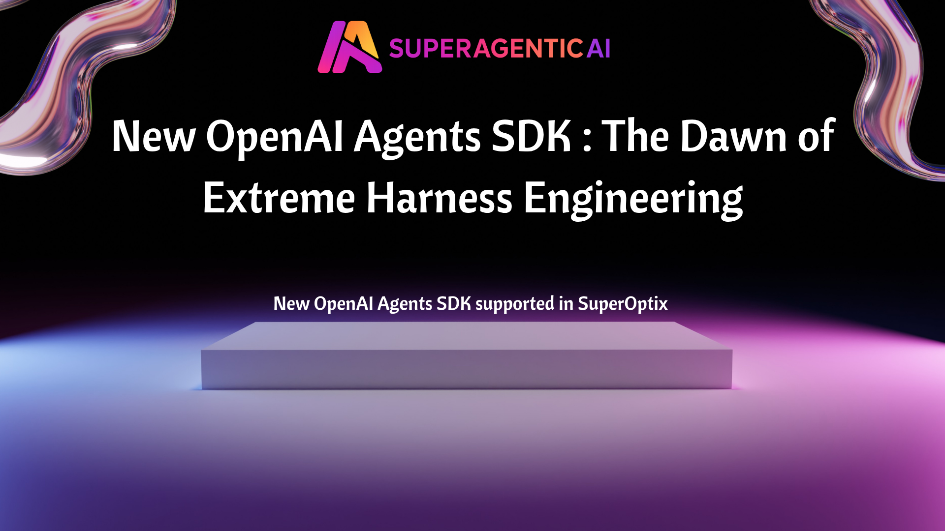 New OpenAI Agents SDK: The Dawn of Extreme Harness Engineering
