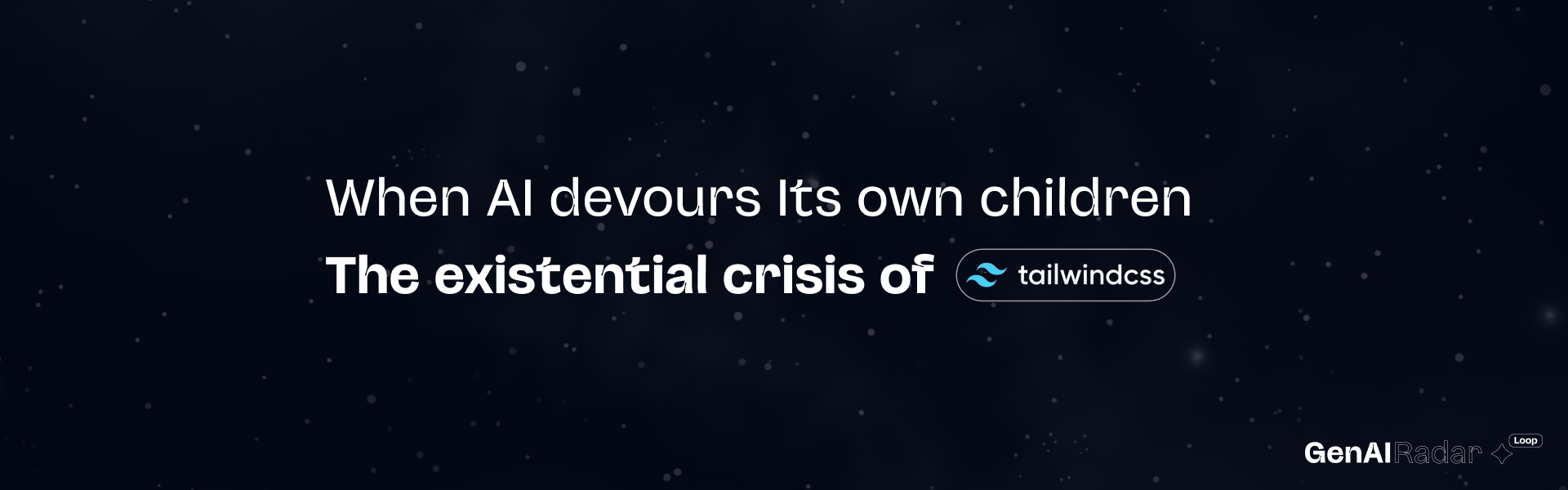 When AI devours its own children: The existential crisis of Tailwind CSS