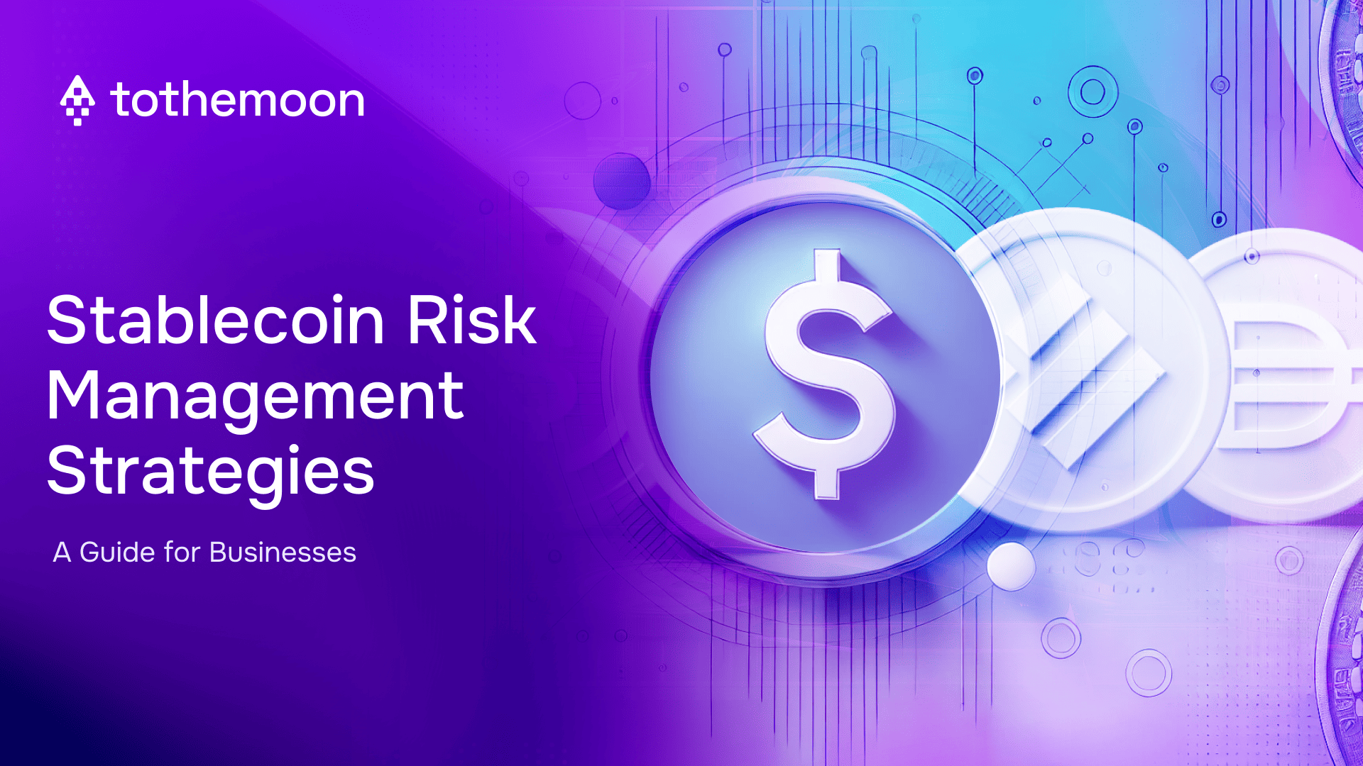 Stablecoin Risk Management Strategies: A Guide for Businesses