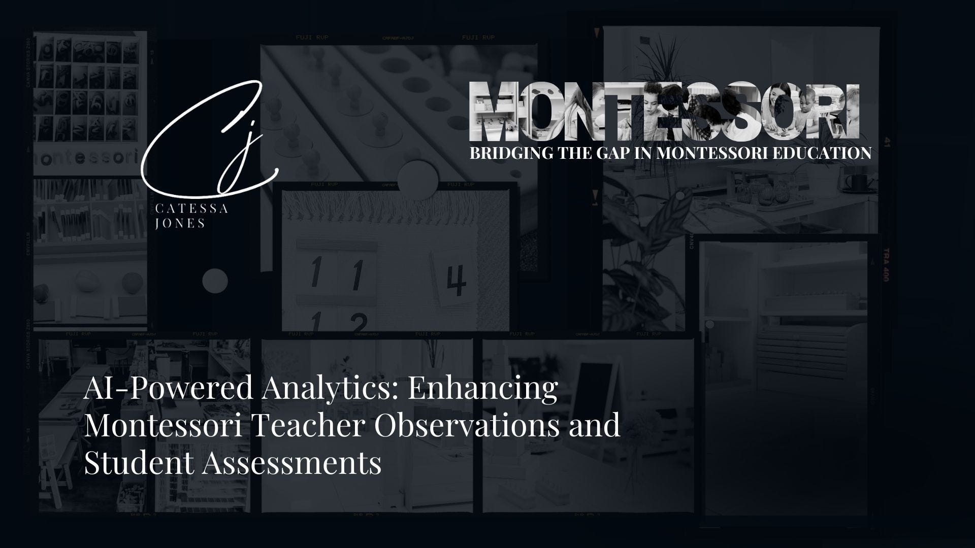 AI-Powered Analytics: Enhancing Montessori Teacher Observations and Student Assessments