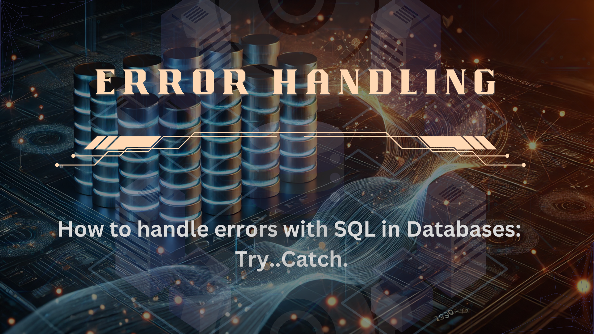 SQL TIPS: ERROR HANDLING I