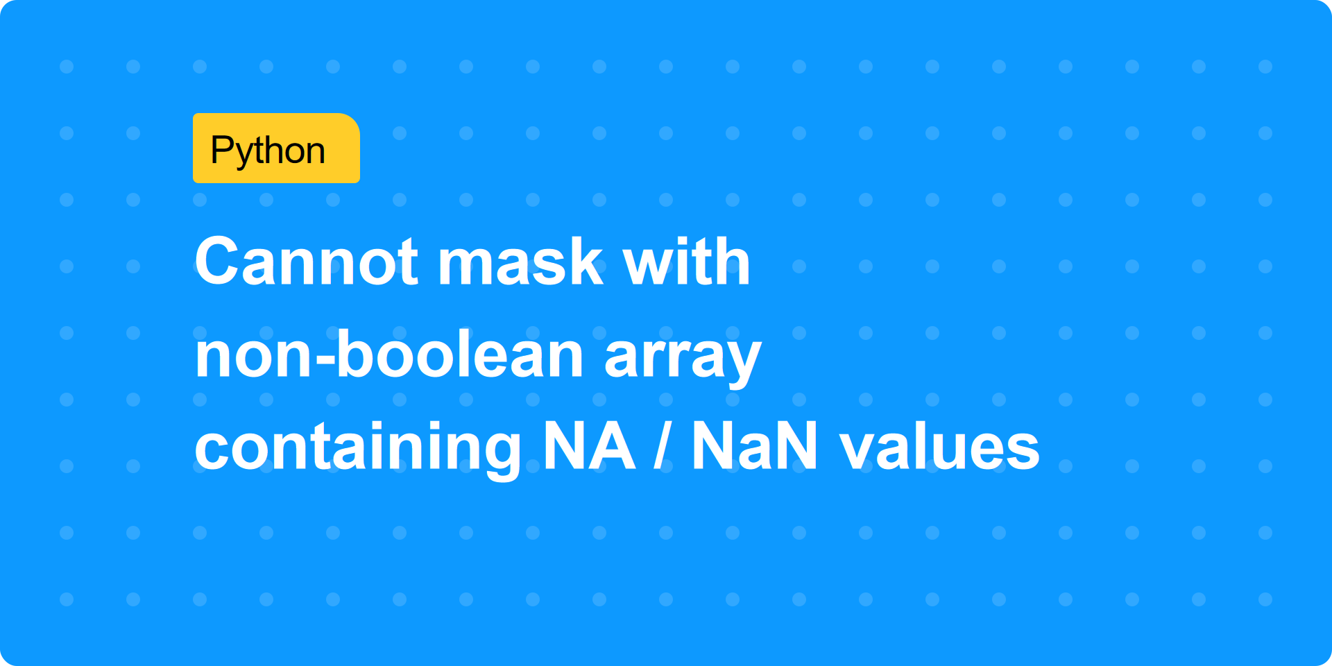 Cannot mask with non-boolean array containing NA / NaN values