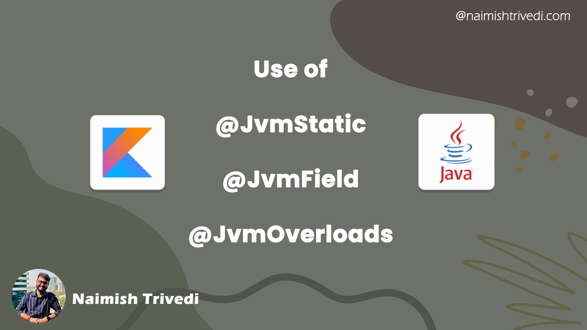 What is use of @JvmStatic, @JvmField and @JvmOverloads annotations in Kotlin?