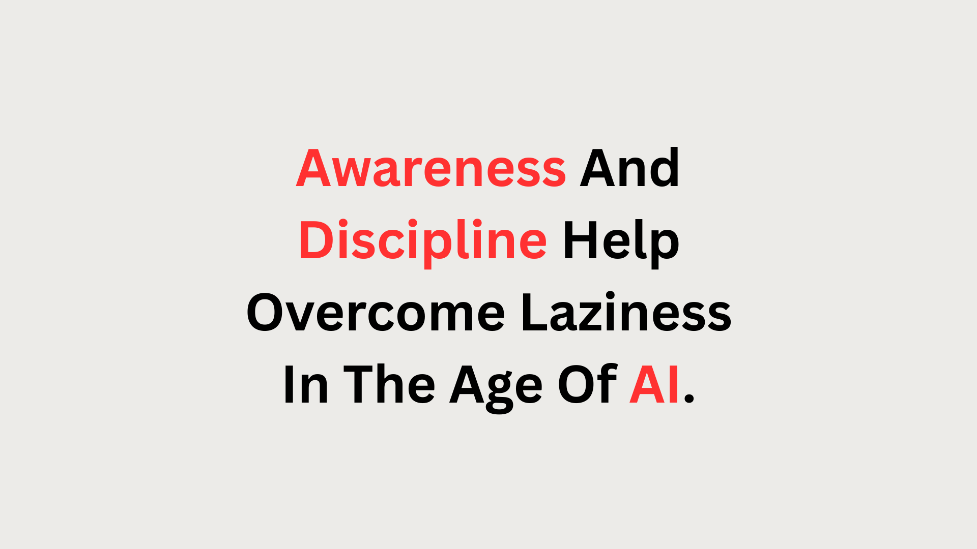 Laziness in the Era of Artificial Intelligence