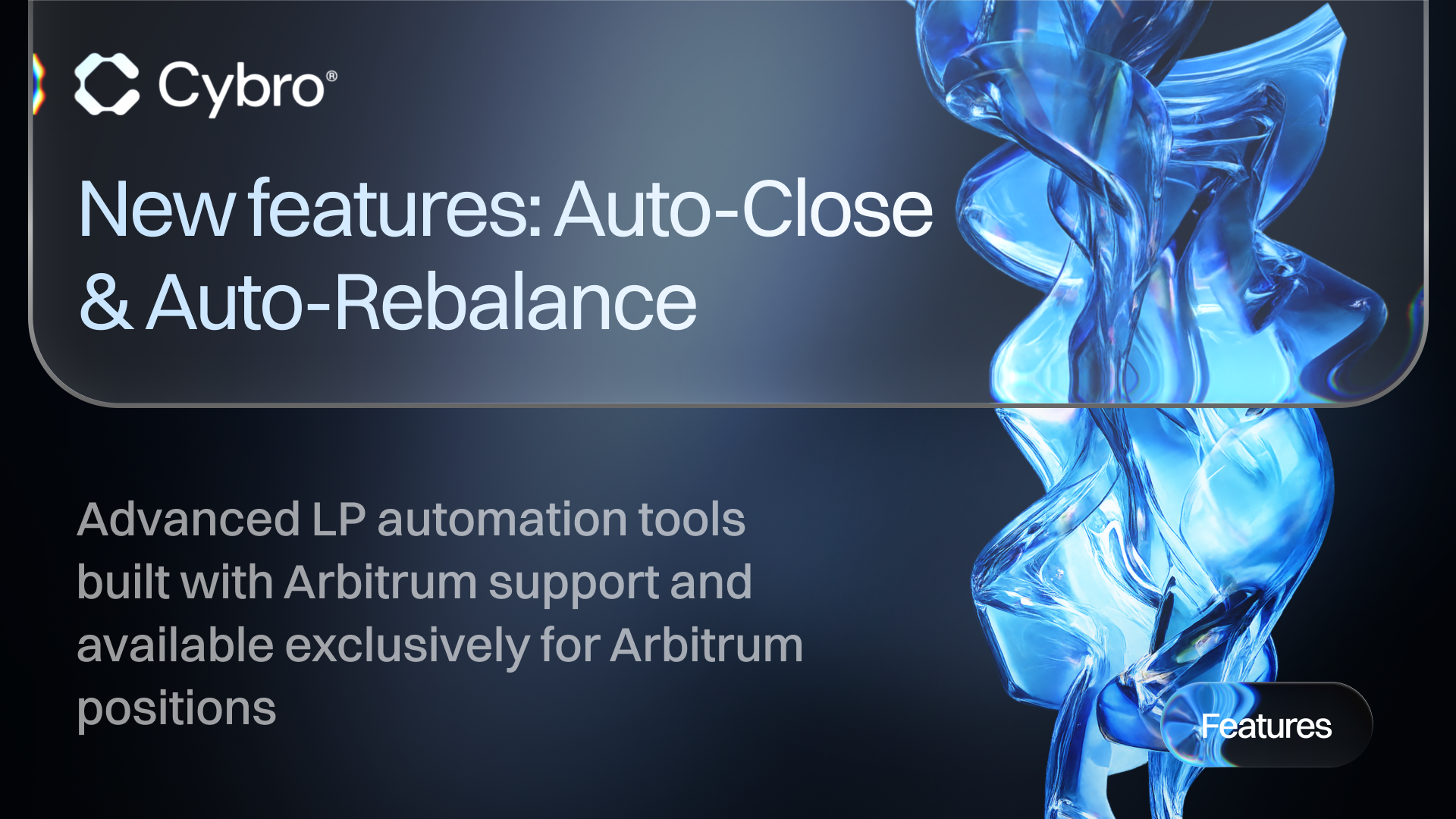Smarter LP Management: Auto-Close and Auto-Rebalance Are Live on Arbitrum