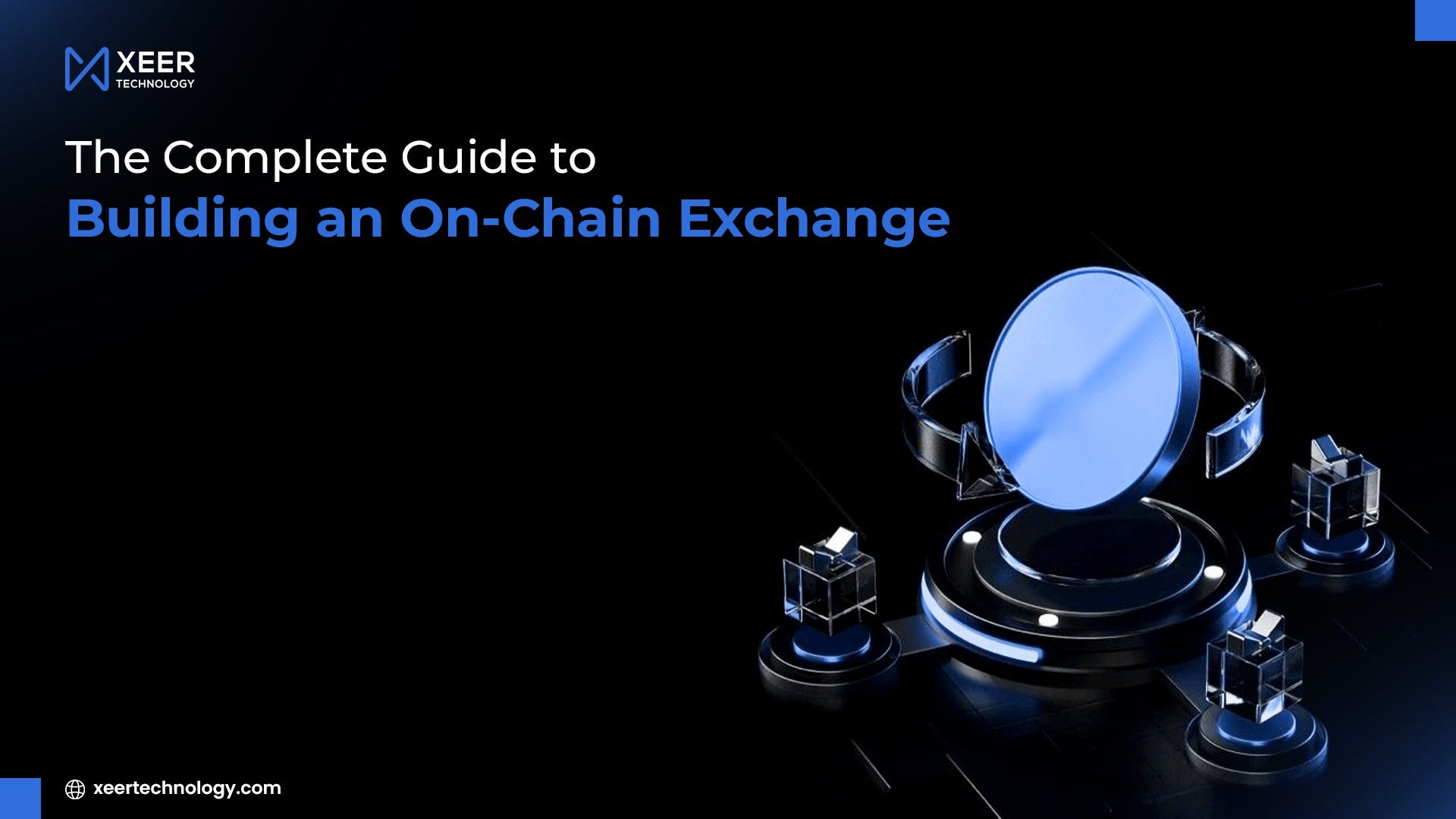 The Complete Guide to Building an On-Chain Exchange