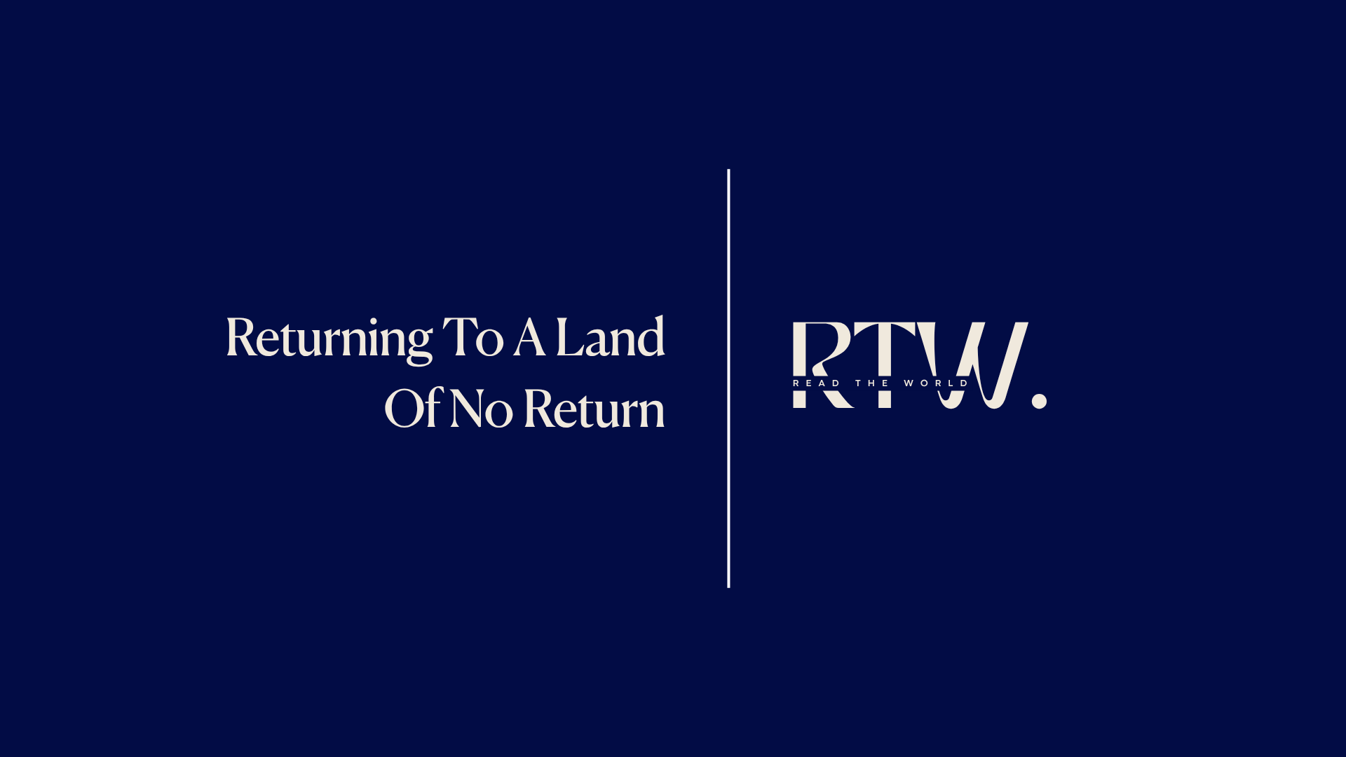 Returning To A Land Of No Return