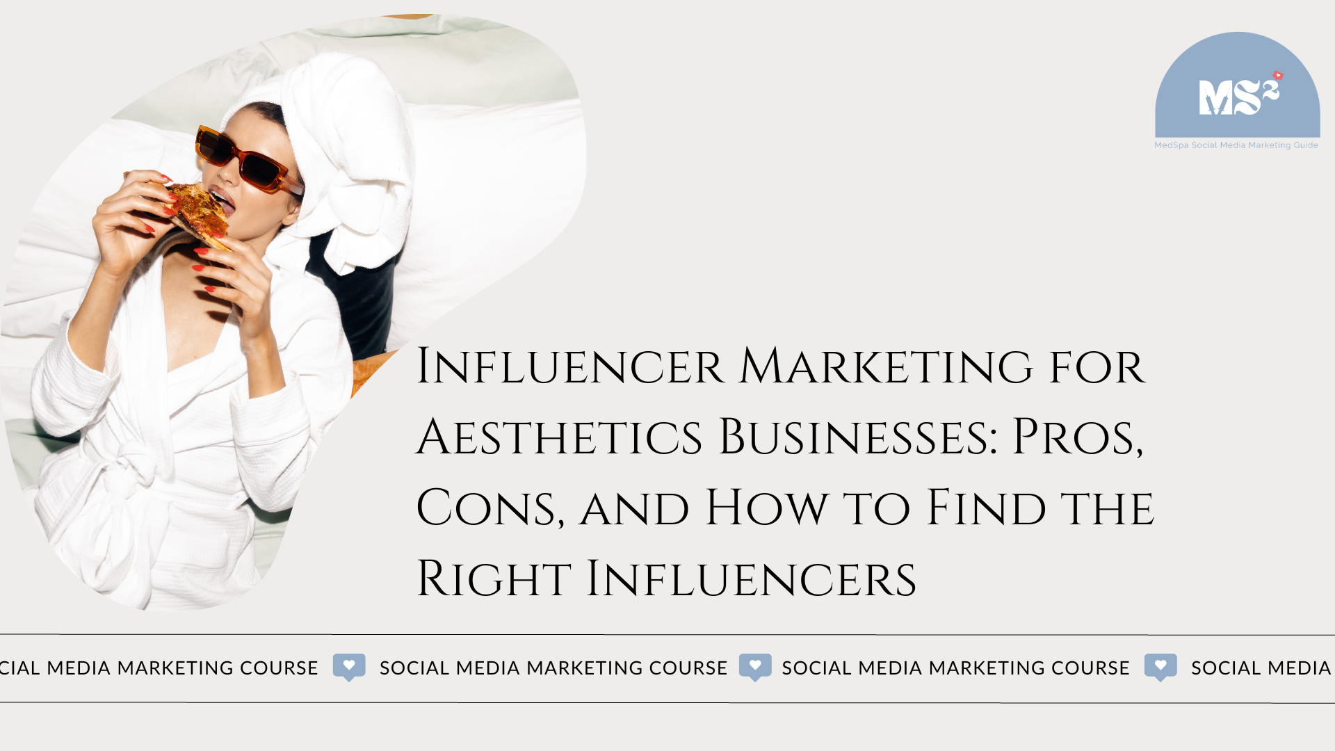 Influencer Marketing for Aesthetics Businesses: Pros, Cons, and How to Find the Right Influencers