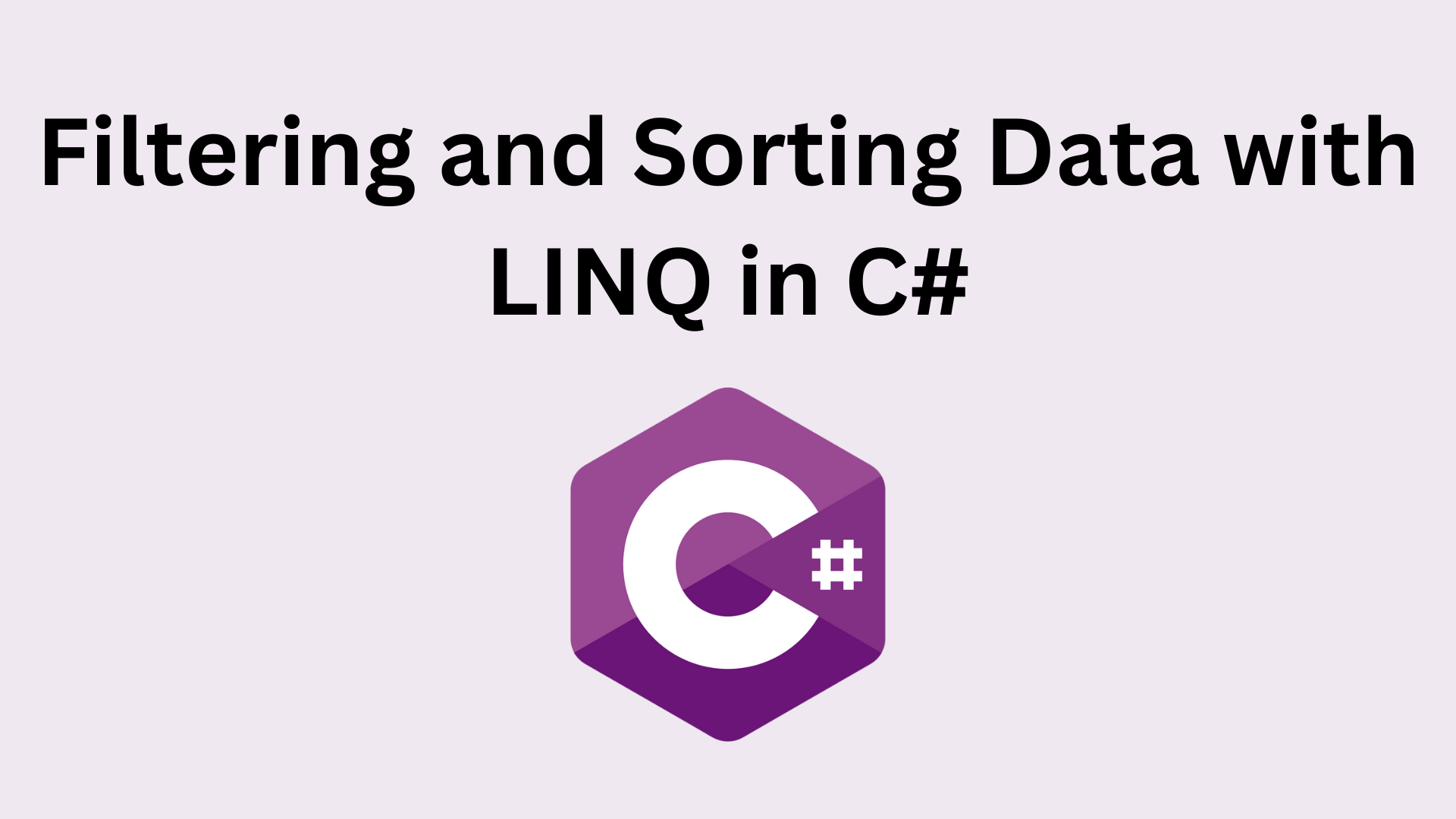 Filtering and Sorting Data with LINQ in C#