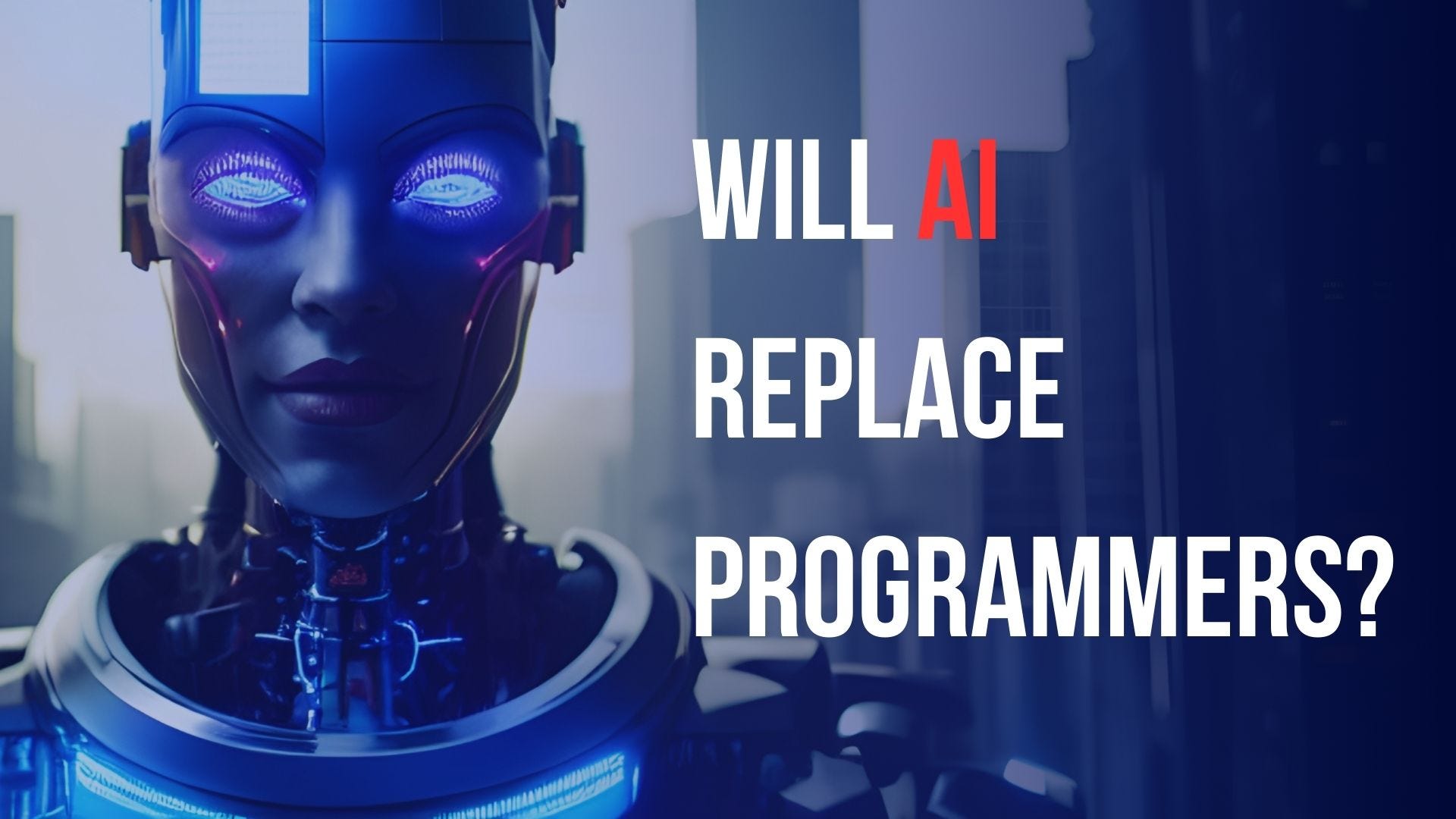 Will AI Replace Programmers? The Future Of Coding