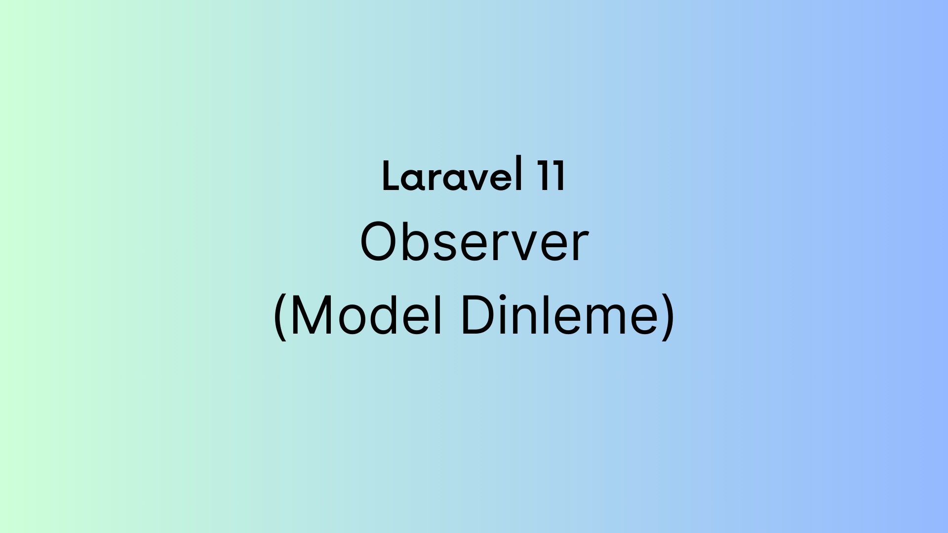 Laravel 11 — Observer : Model Dinleme