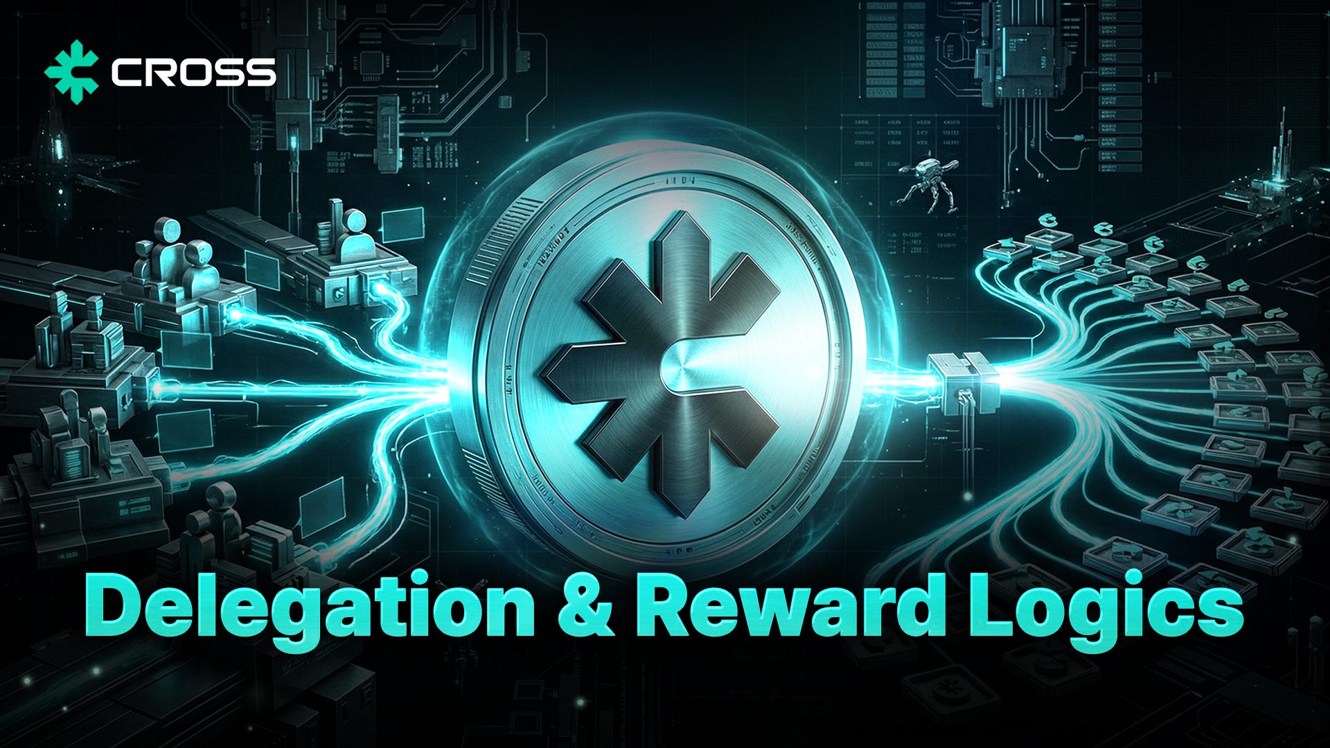 Delegate and Reward: How the CROSS Mainnet 2.0 Participation Model Is Designed to Work