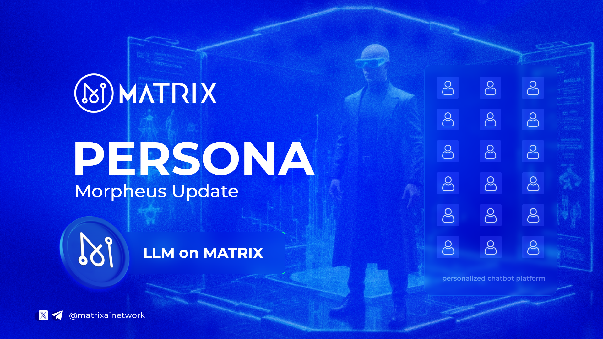 PERSONA: MATRIX’s proprietary LLM, “Morpheus.”