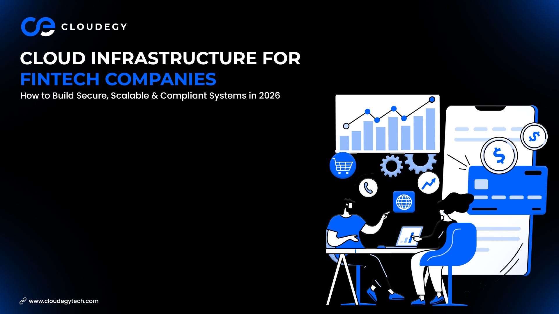 Cloud Infrastructure for Fintech Companies: How to Build Secure, Scalable & Compliant Systems in…